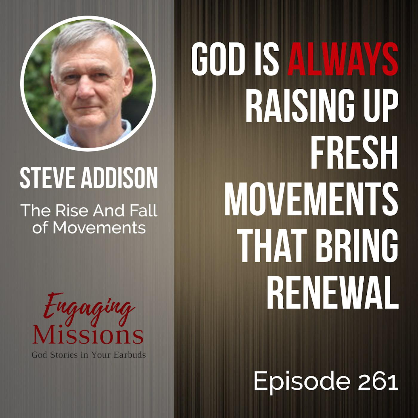God at Work: The Rise and Fall of Movements, with Steve Addison – EM261