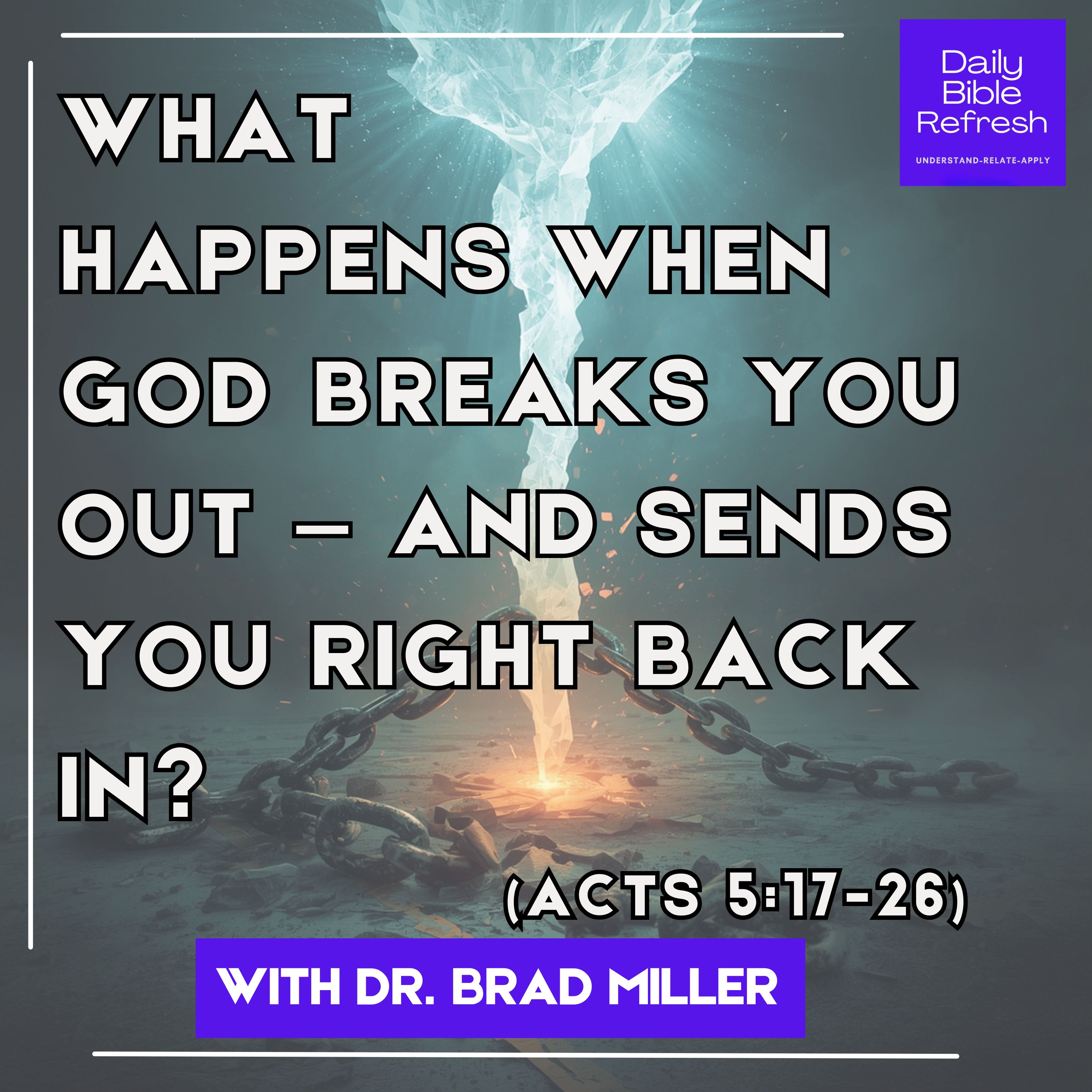 What Happens When God Breaks You Out — and Sends You Right Back In? (Acts 5:17-26) episode artwork
