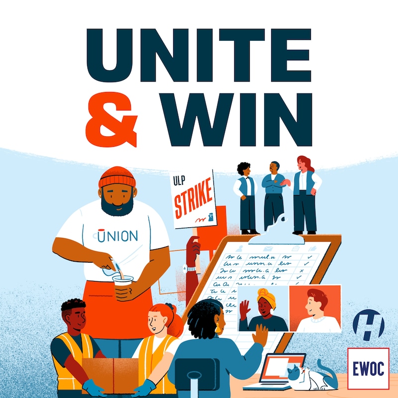 Artwork for podcast Unite and Win: A Guide to Workplace Organizing