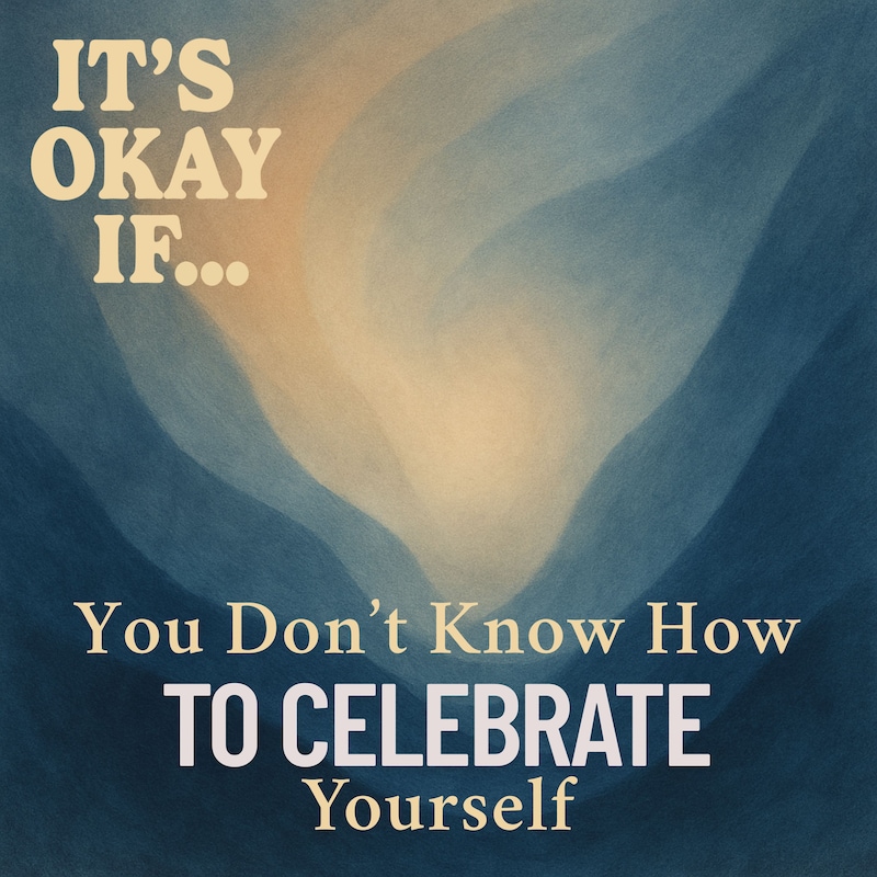 Artwork for podcast It’s Okay If… Permission Slips for Mental Health, Self-Acceptance, and Growth