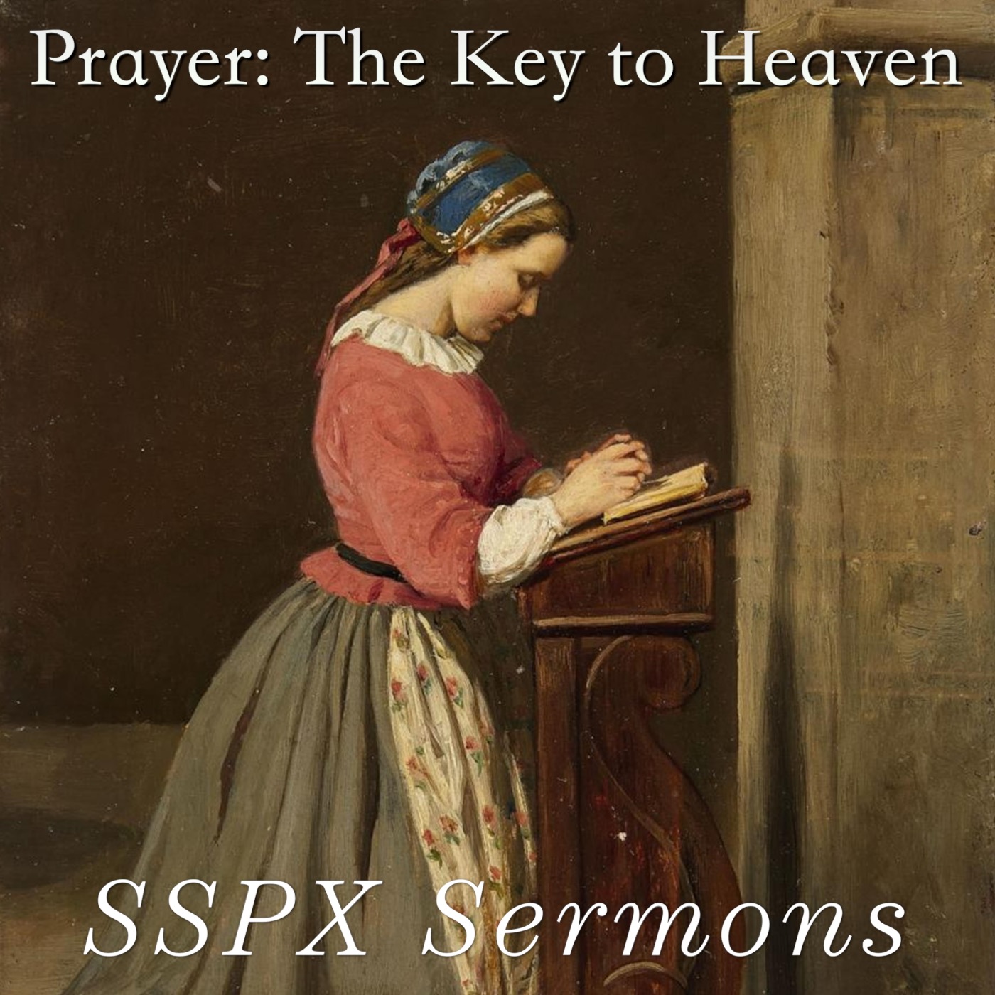 Prayer: The Key to Heaven - SSPX Sermons