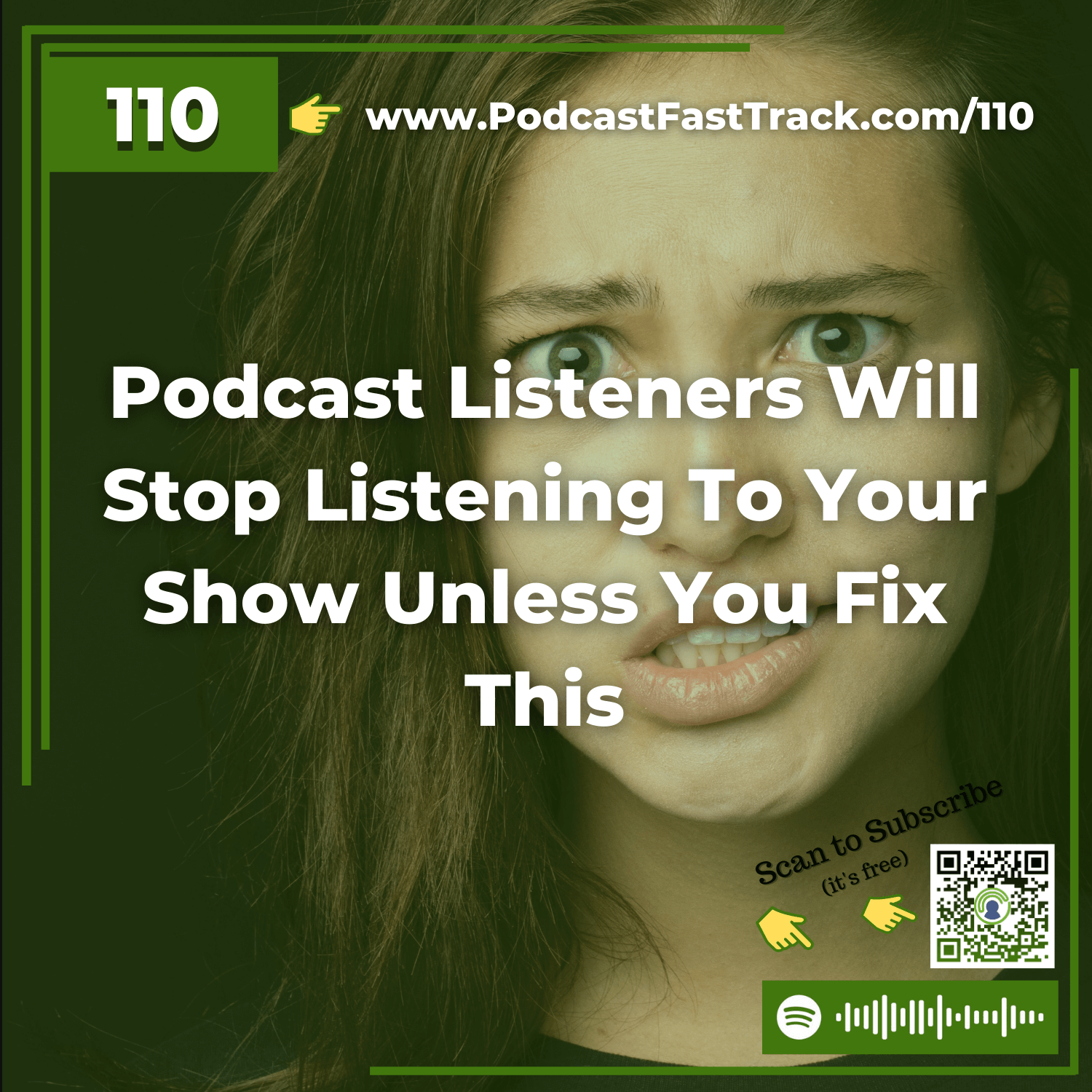 110: Podcast Listeners Will Stop Listening To Your Show Unless You Fix This