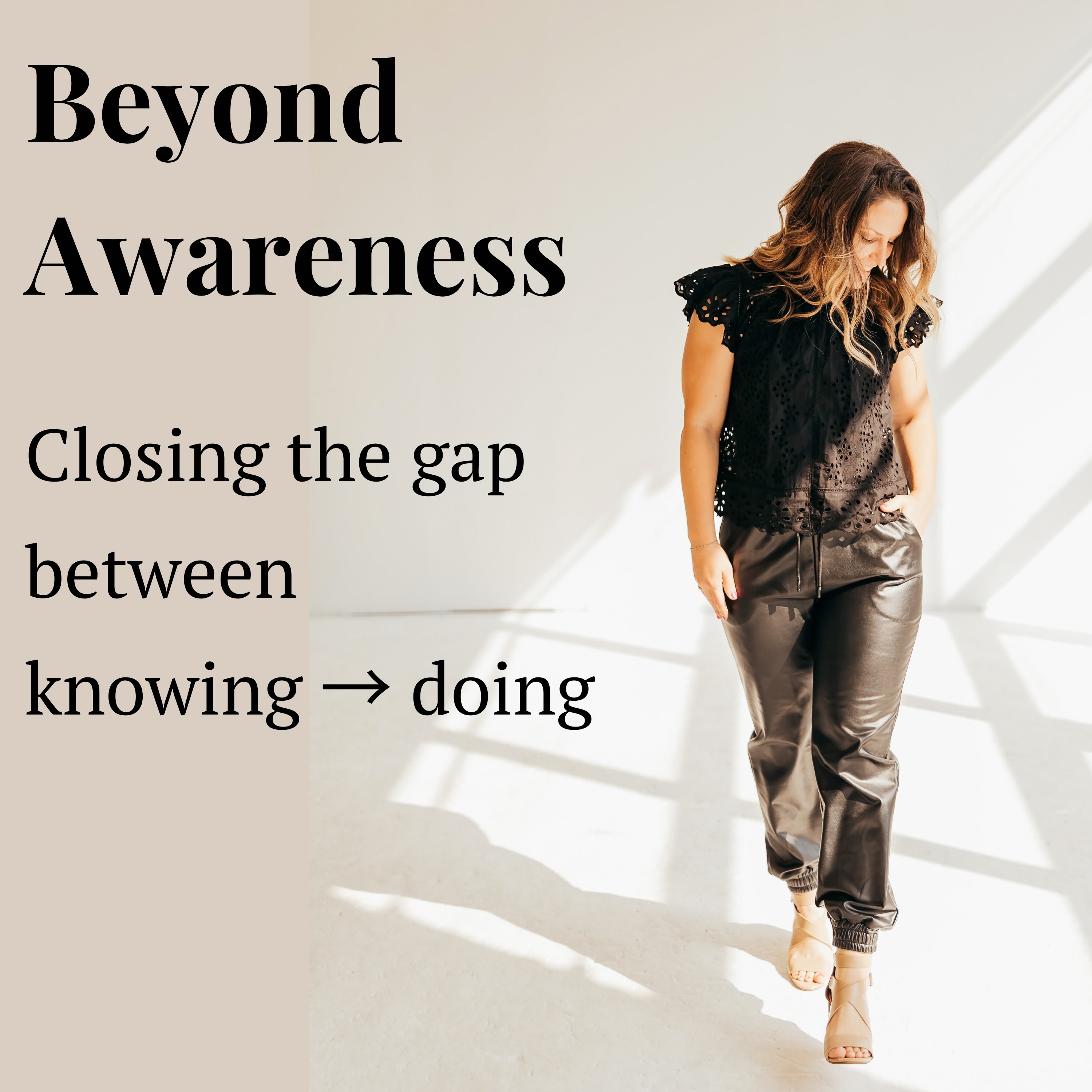 Show artwork for Beyond Awareness: Closing the Gap Between Knowing and Doing