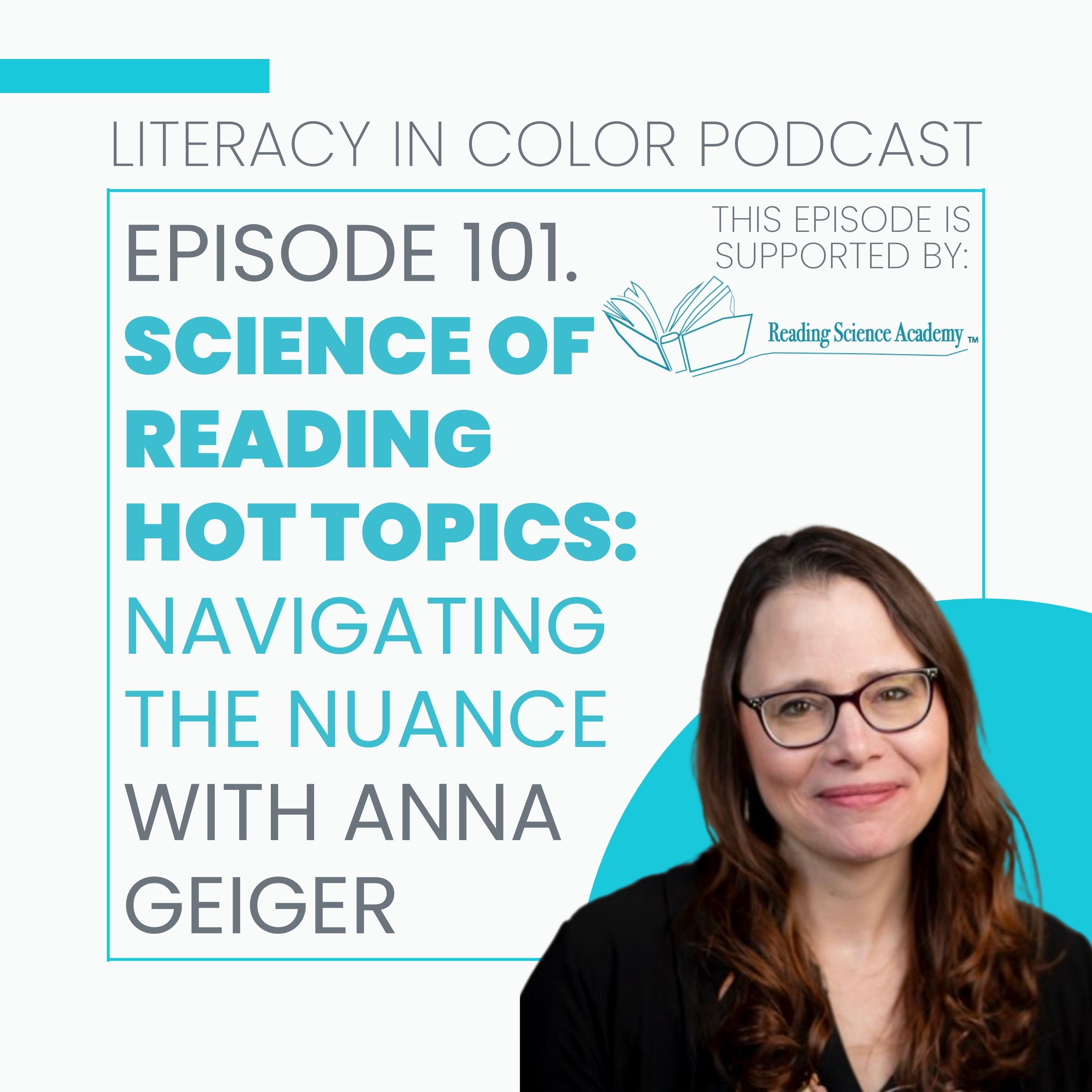 101. Science of Reading Hot Topics: Navigating the Nuance with Anna Geiger, Reach All Readers