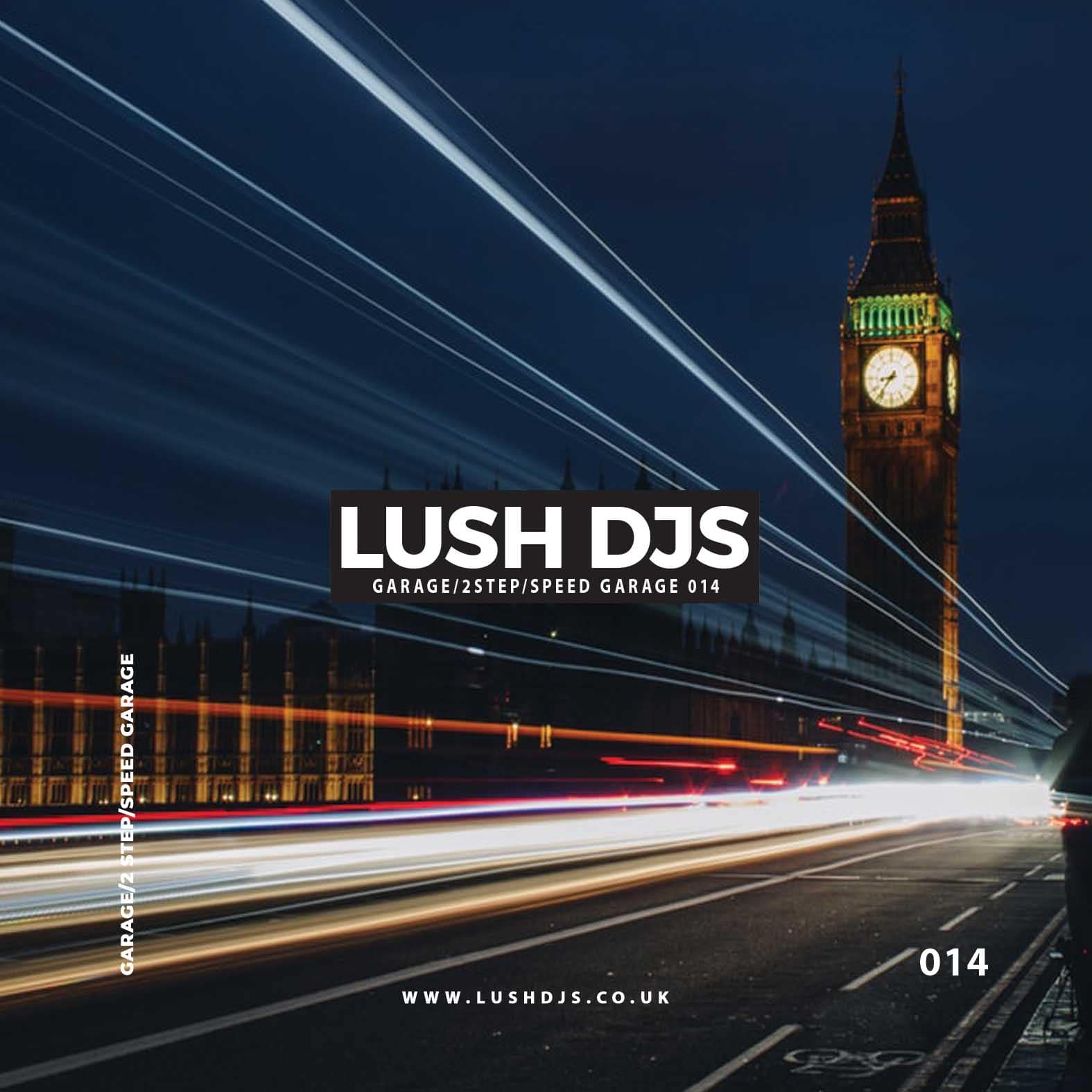 Lush DJs - Garage/2Step/Speed Garage 014 Lush DJs - Garage/2Step/Speed Garage 014