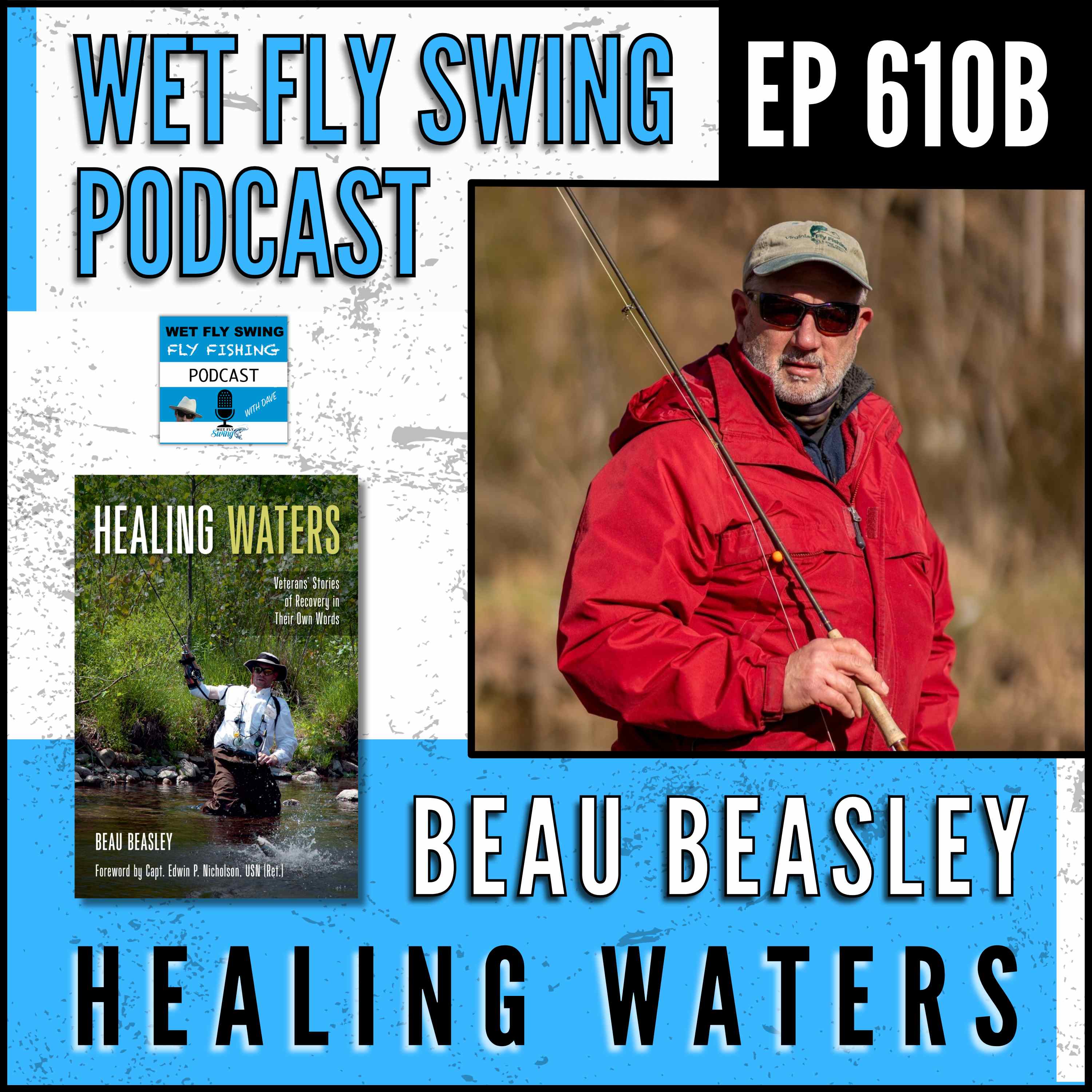610 | Healing Waters with Beau Beasley - Memorial Day, Brian Mancini, Veterans' Stories episode artwork