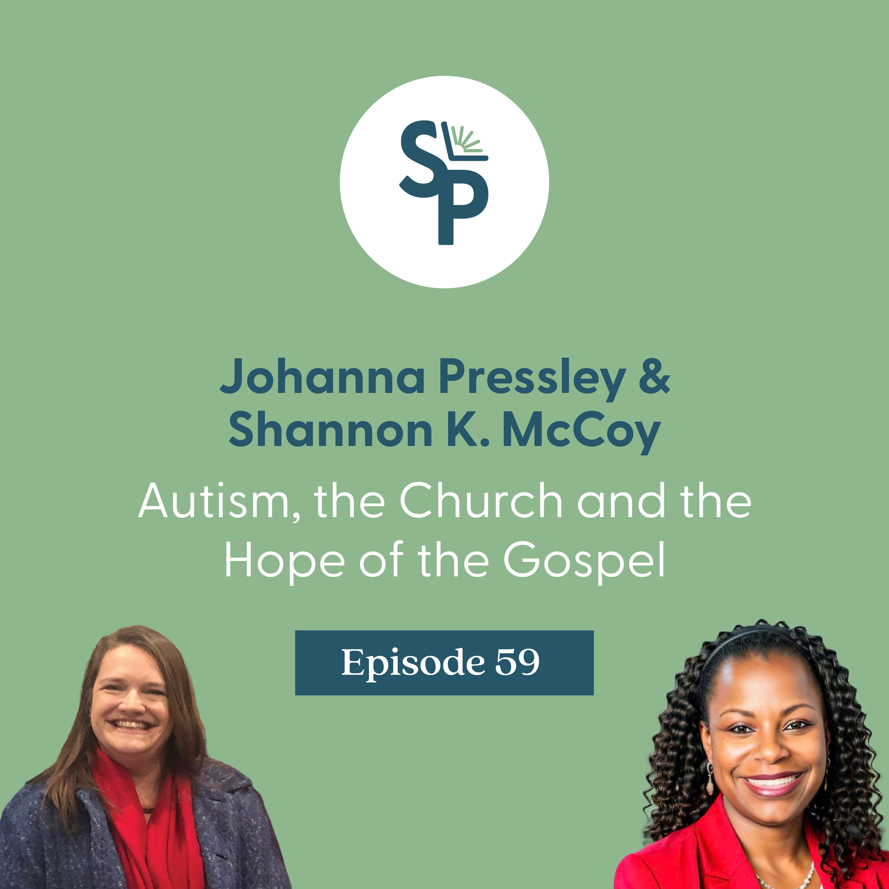Autism, the Church, and the Hope of the Gospel (Highlight from Season Two) with Johanna Pressley and Shannon K. McCoy