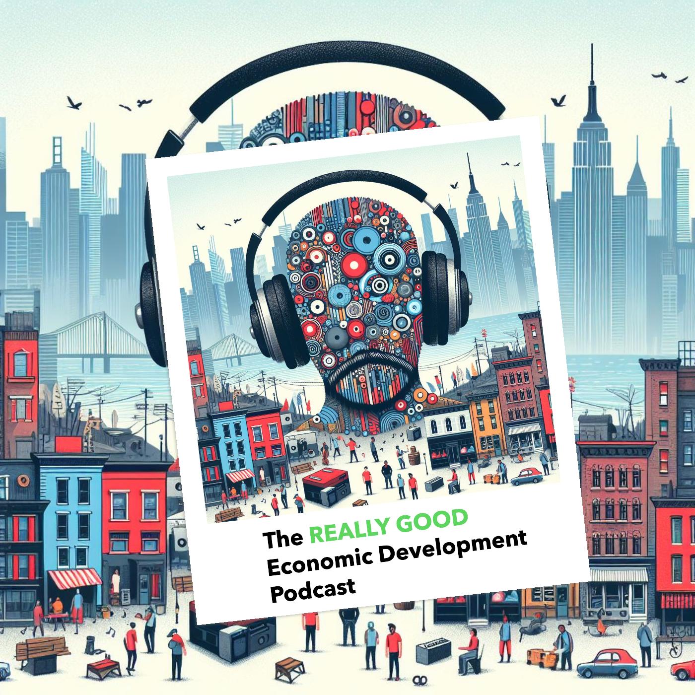 Show artwork for The REALLY GOOD Economic Development Podcast