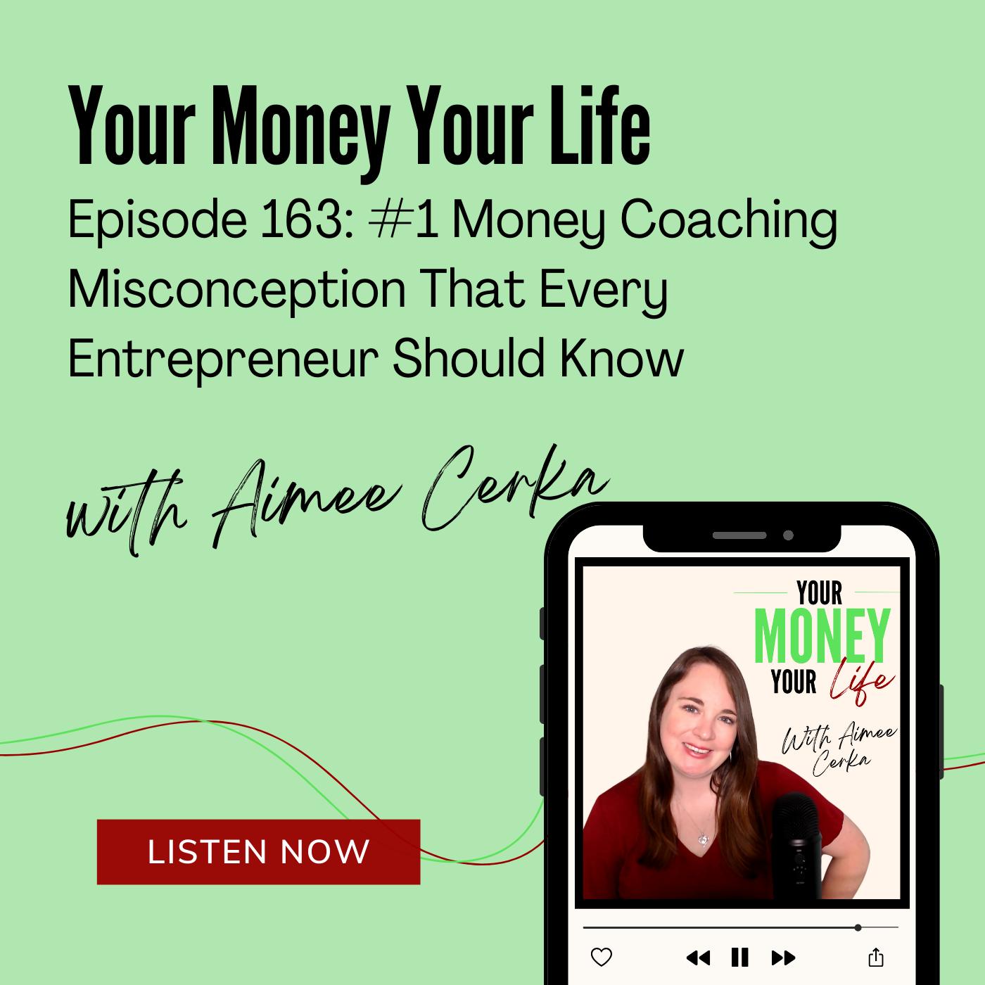 163: #1 Money Coaching Misconception That Every Entrepreneur Should Know episode artwork