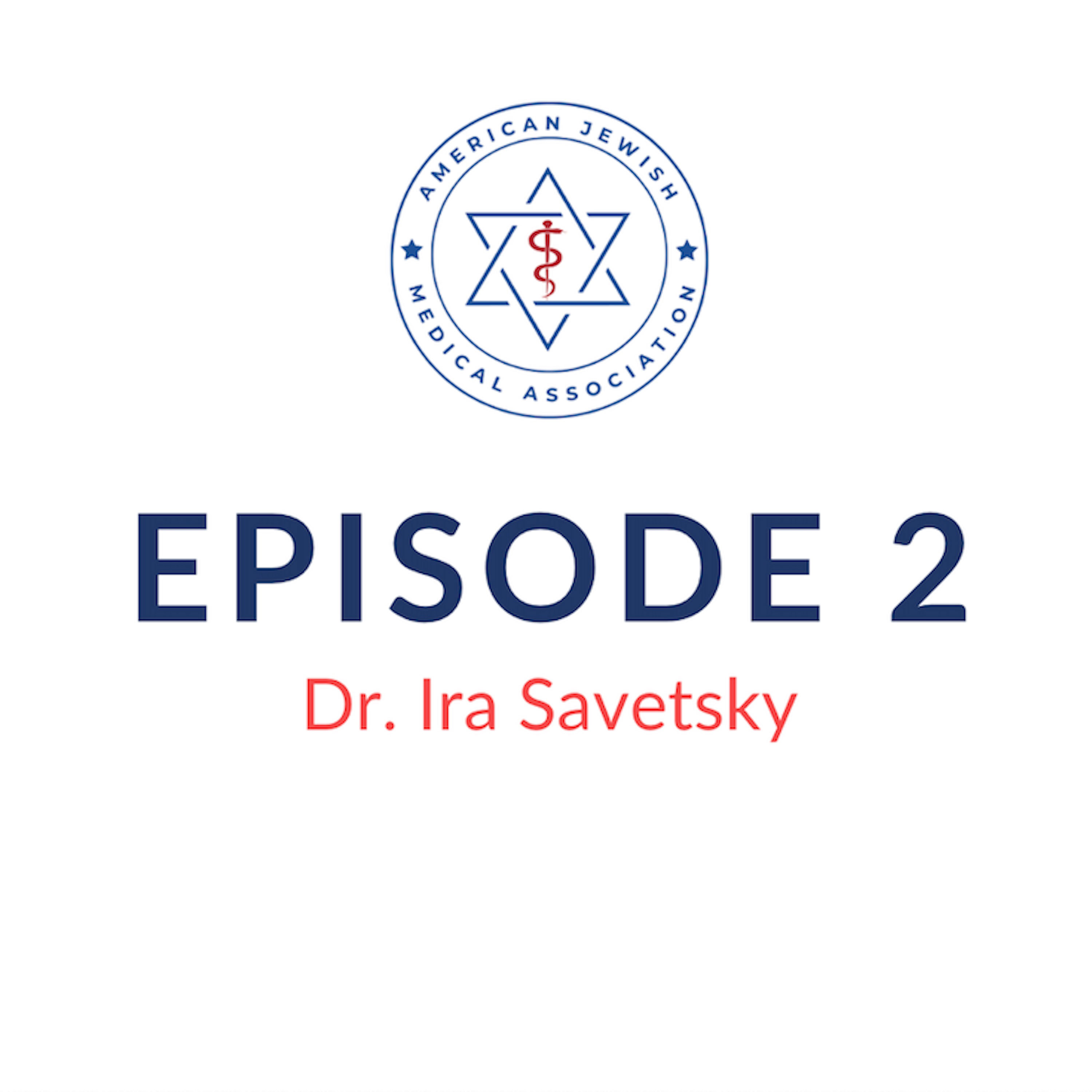 A Conversation with Dr. Ira Savetsky episode artwork
