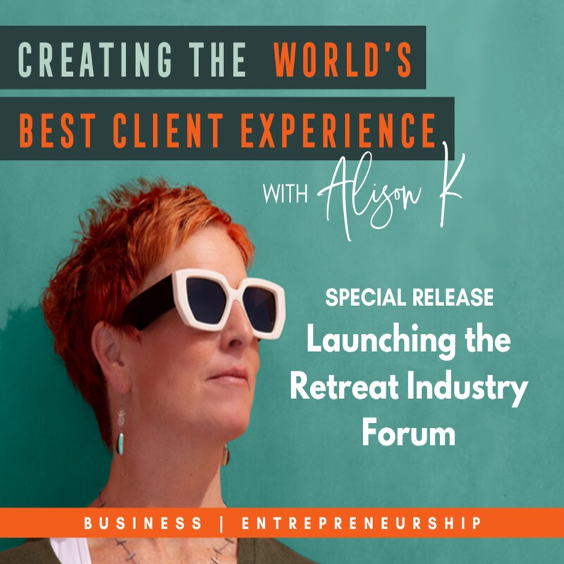 Artwork for podcast Creating the World's Best Client Experience