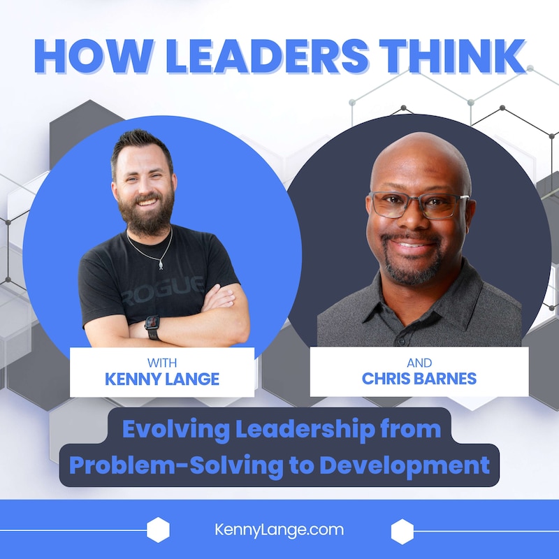 Artwork for podcast How Leaders Think with Kenny Lange