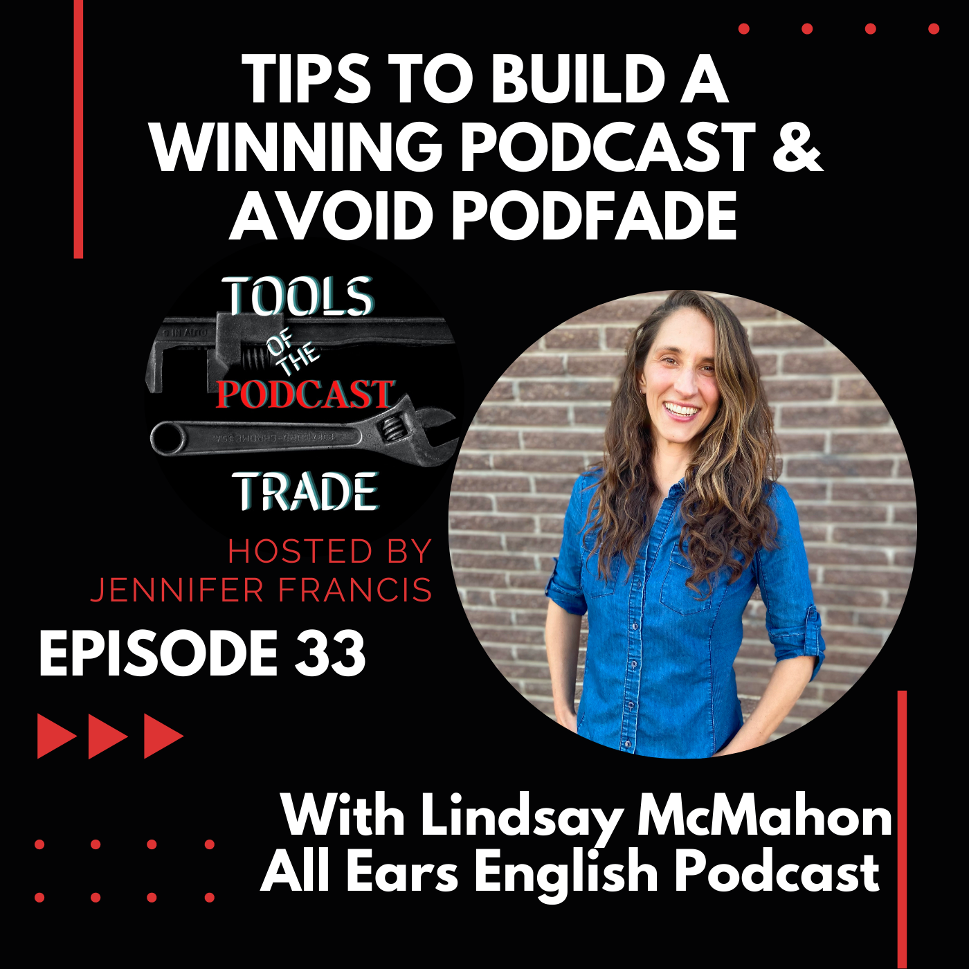 Build a Winning Podcast & Avoid PodFade w/Lindsay McMahon