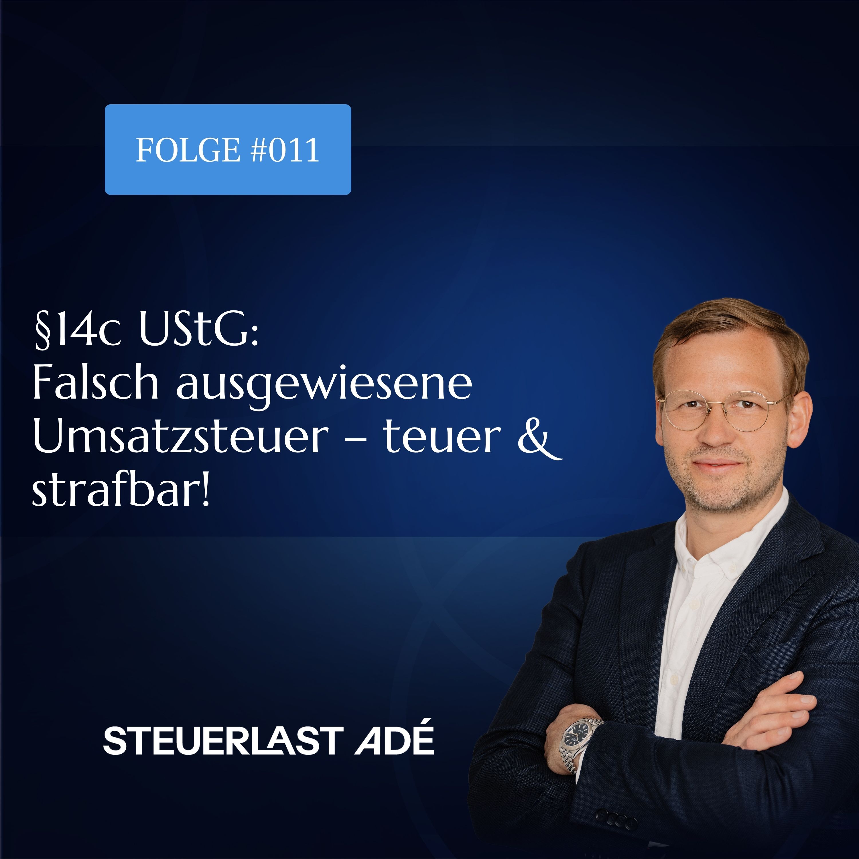 #011 §14c UStG: Falsch ausgewiesene Umsatzsteuer – teuer & strafbar! episode artwork