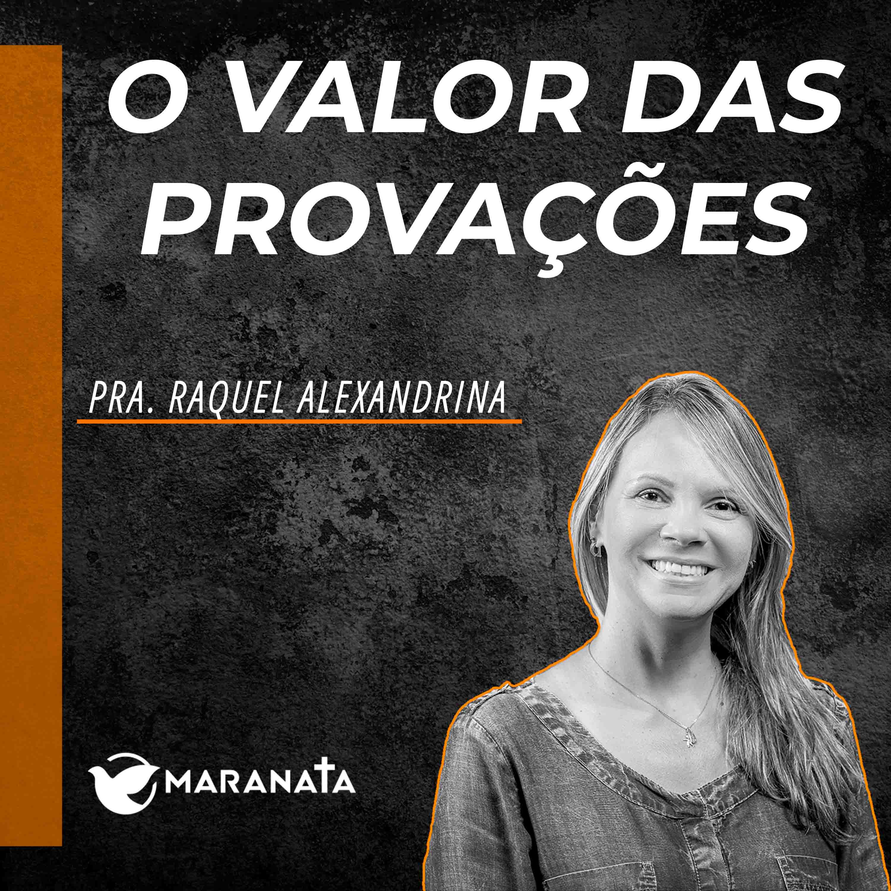O valor das provações - Pra. Raquel Alexandrina episode artwork