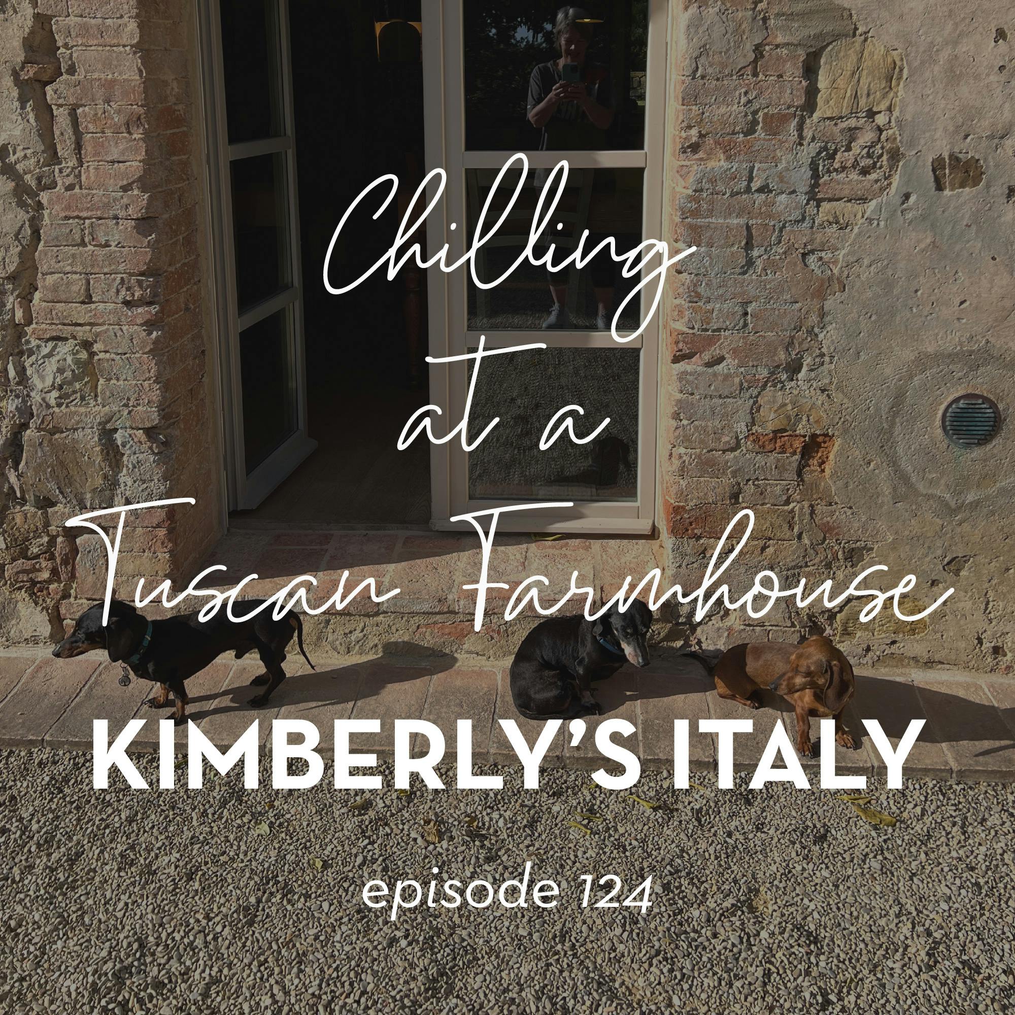 124. Chilling at a Tuscan Farmhouse episode artwork