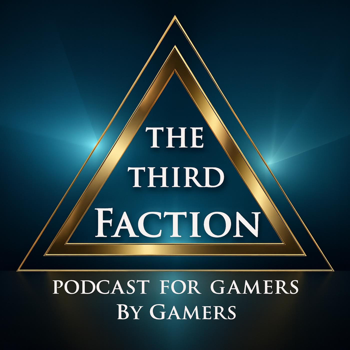 Show artwork for The Third Faction  The Good People in Gaming Podcast