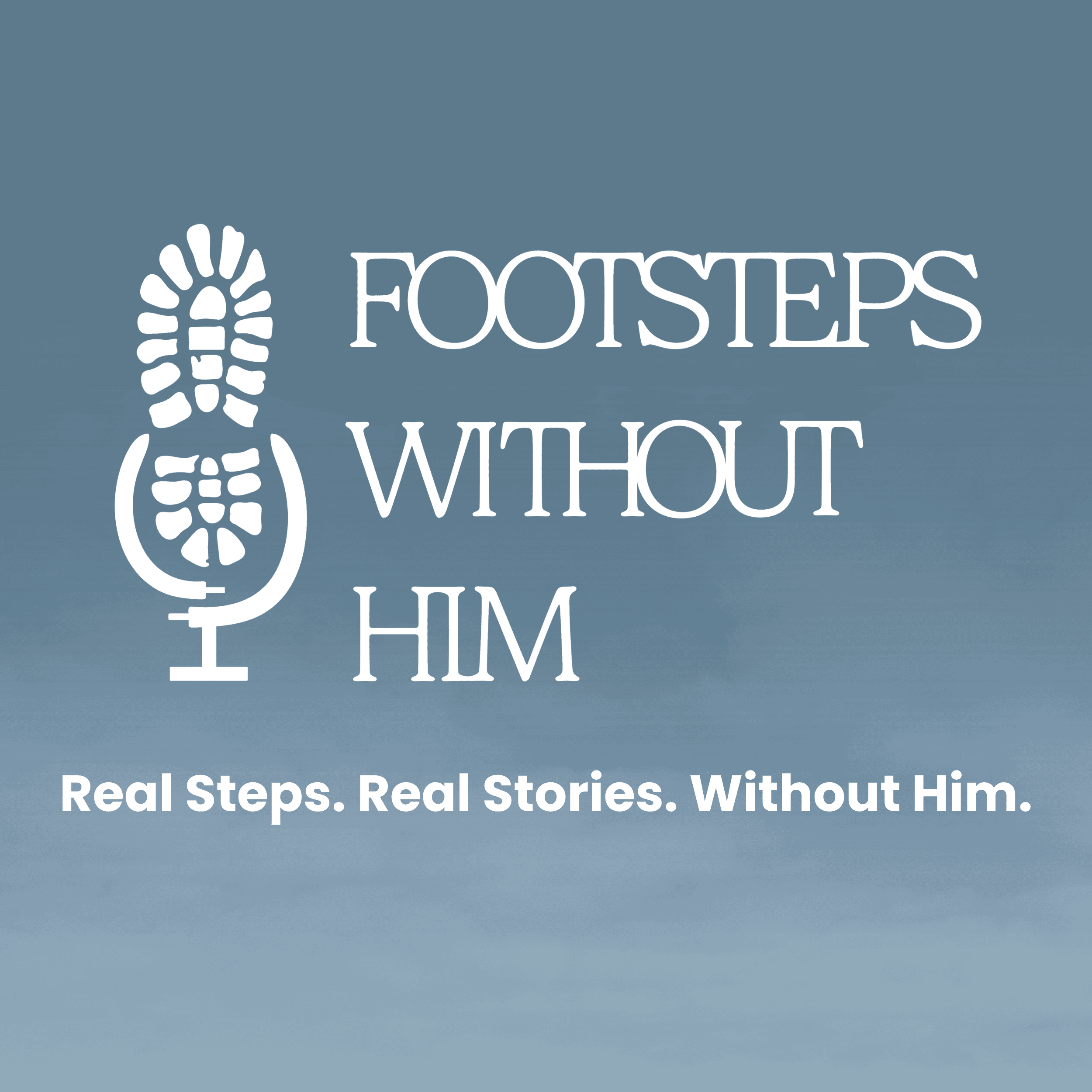 Footsteps Without Him