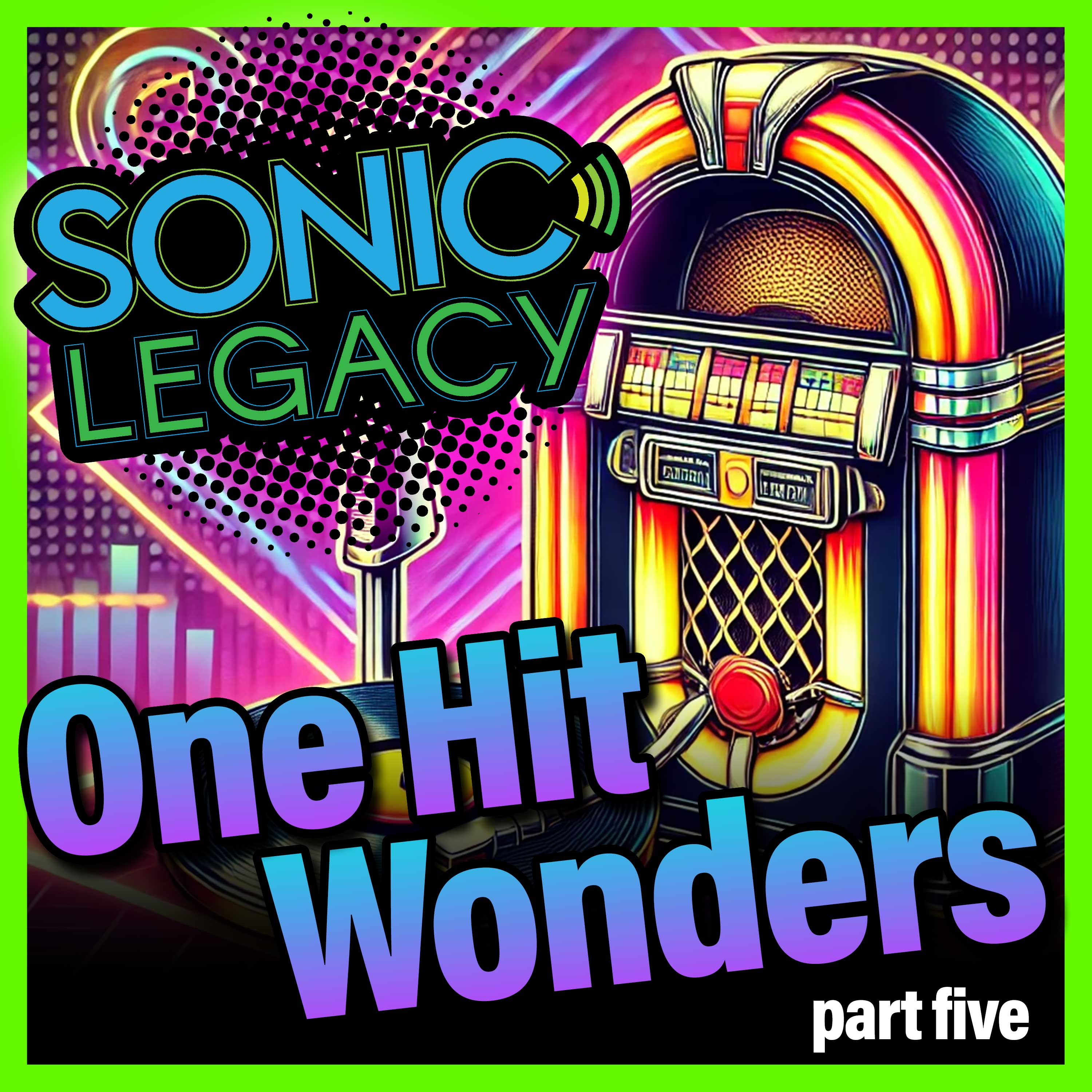 Sonic Legacy: One Hit Wonders - Part 5 - A series on bands who caught lightning in a bottle!
