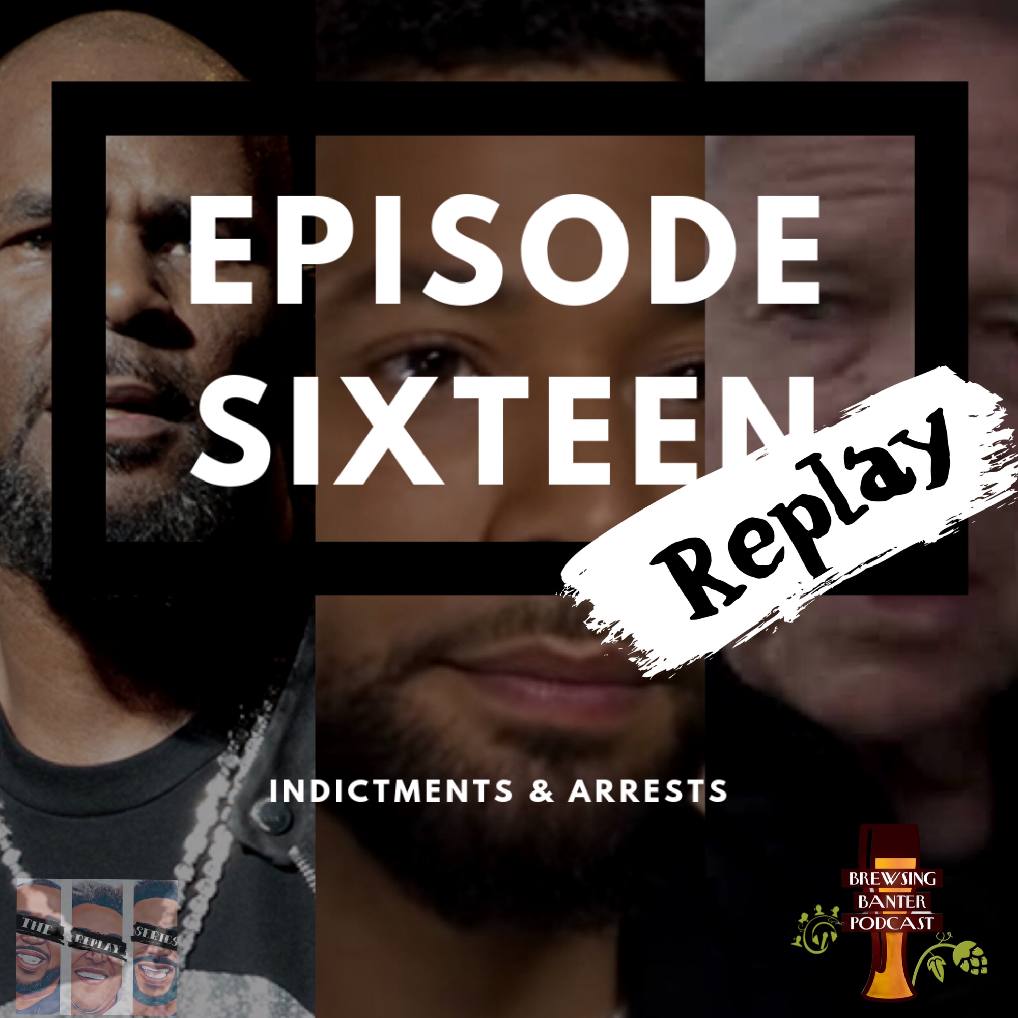 The Replay Series: BBP 16 - Beer, Indictments & Arrests Image
