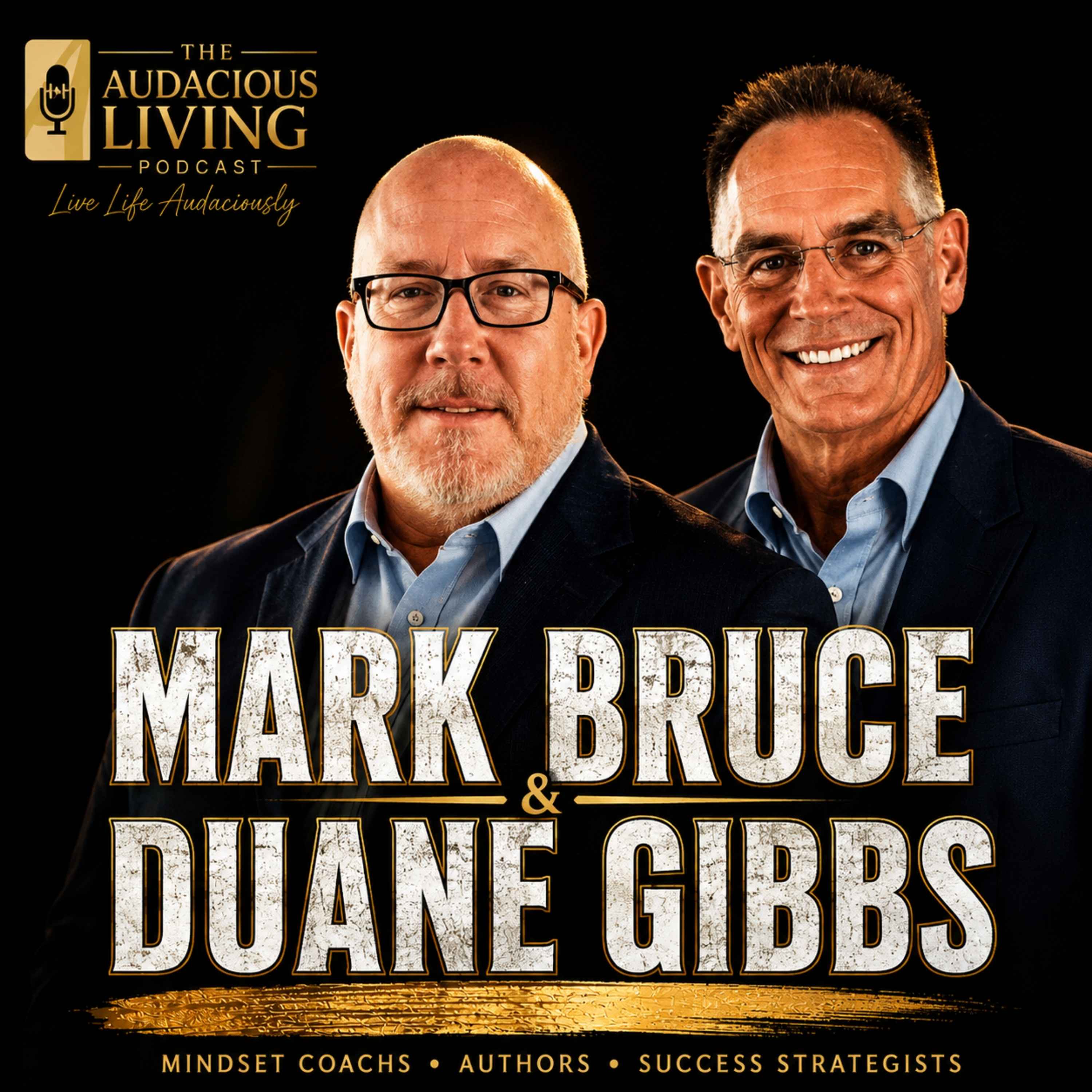 Master the Fundamentals: How Mindset, Accountability & Teamwork Create Lasting Success | Mark Bruce & Duane Gibbs episode artwork