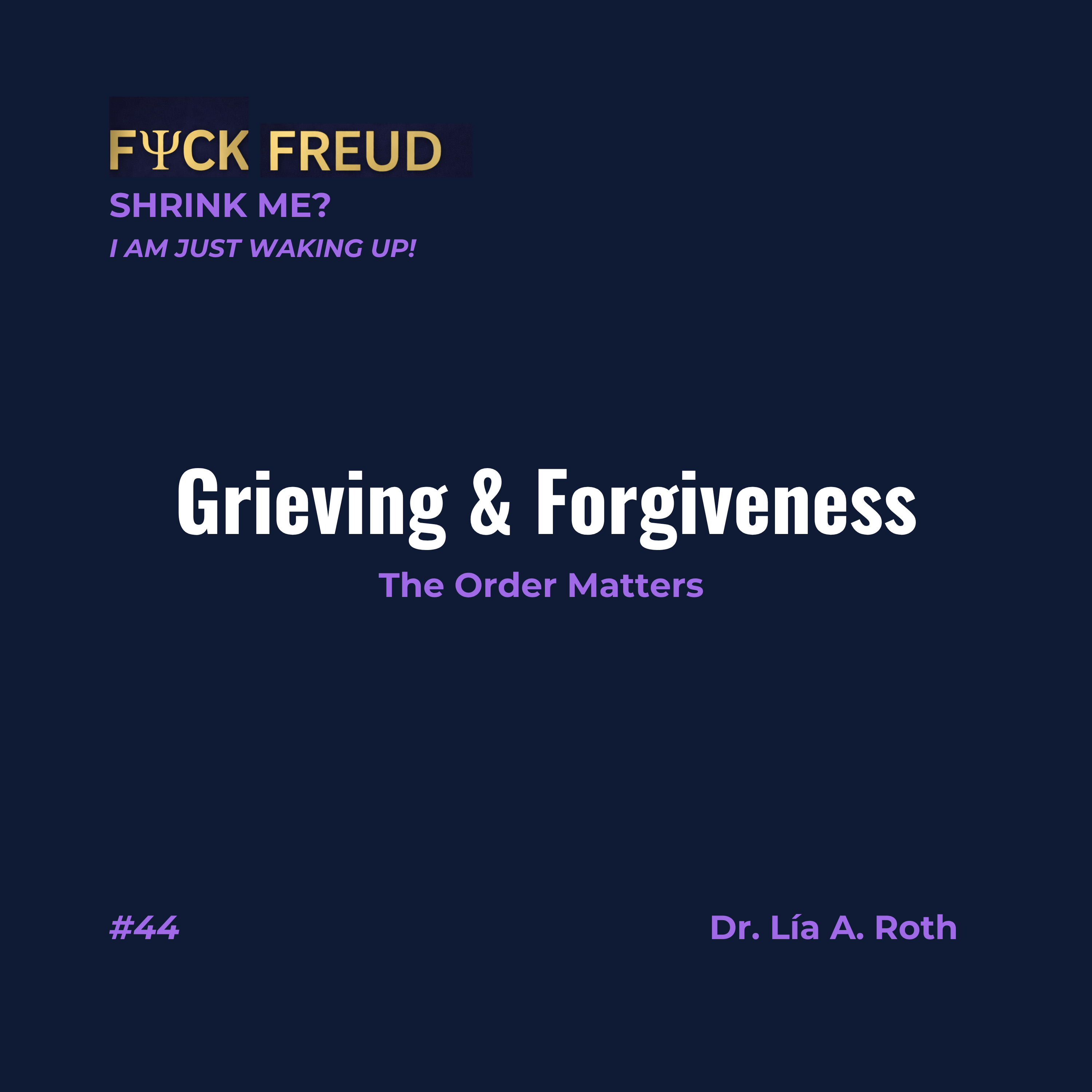 Grieving & Forgiveness, The Order Matters episode artwork