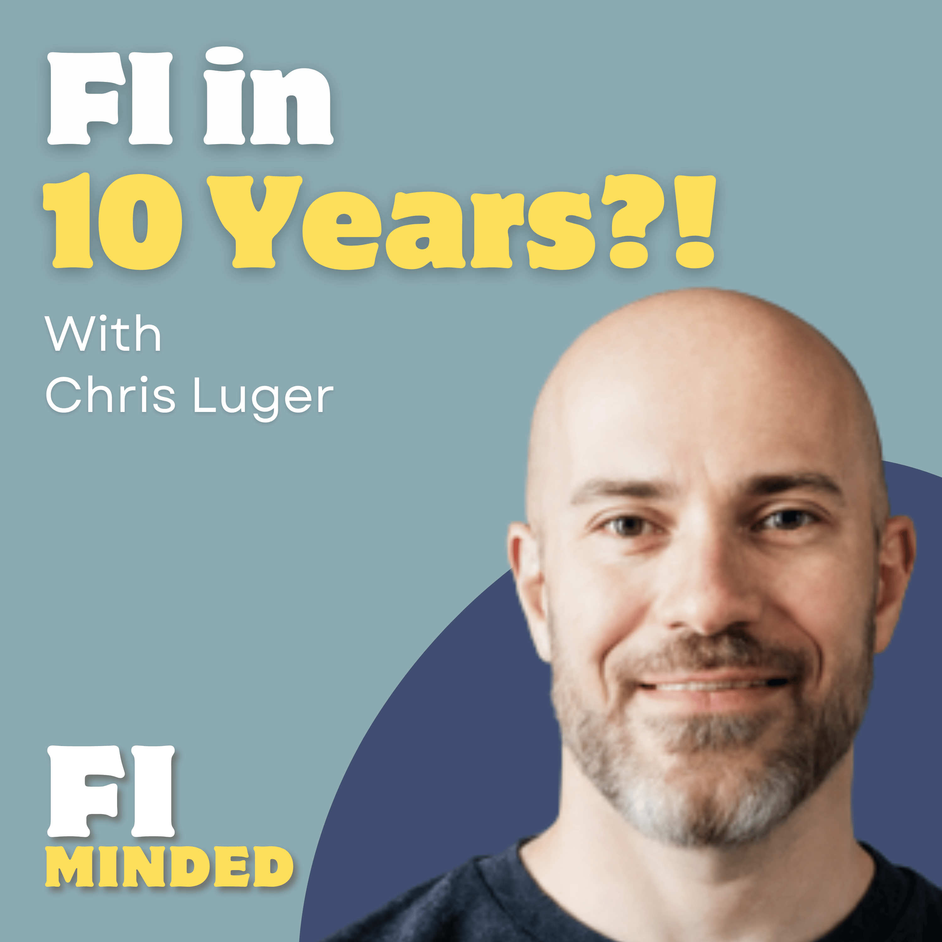 How to Reach Financial Independence in 10 Years | E201 Chris Luger episode artwork