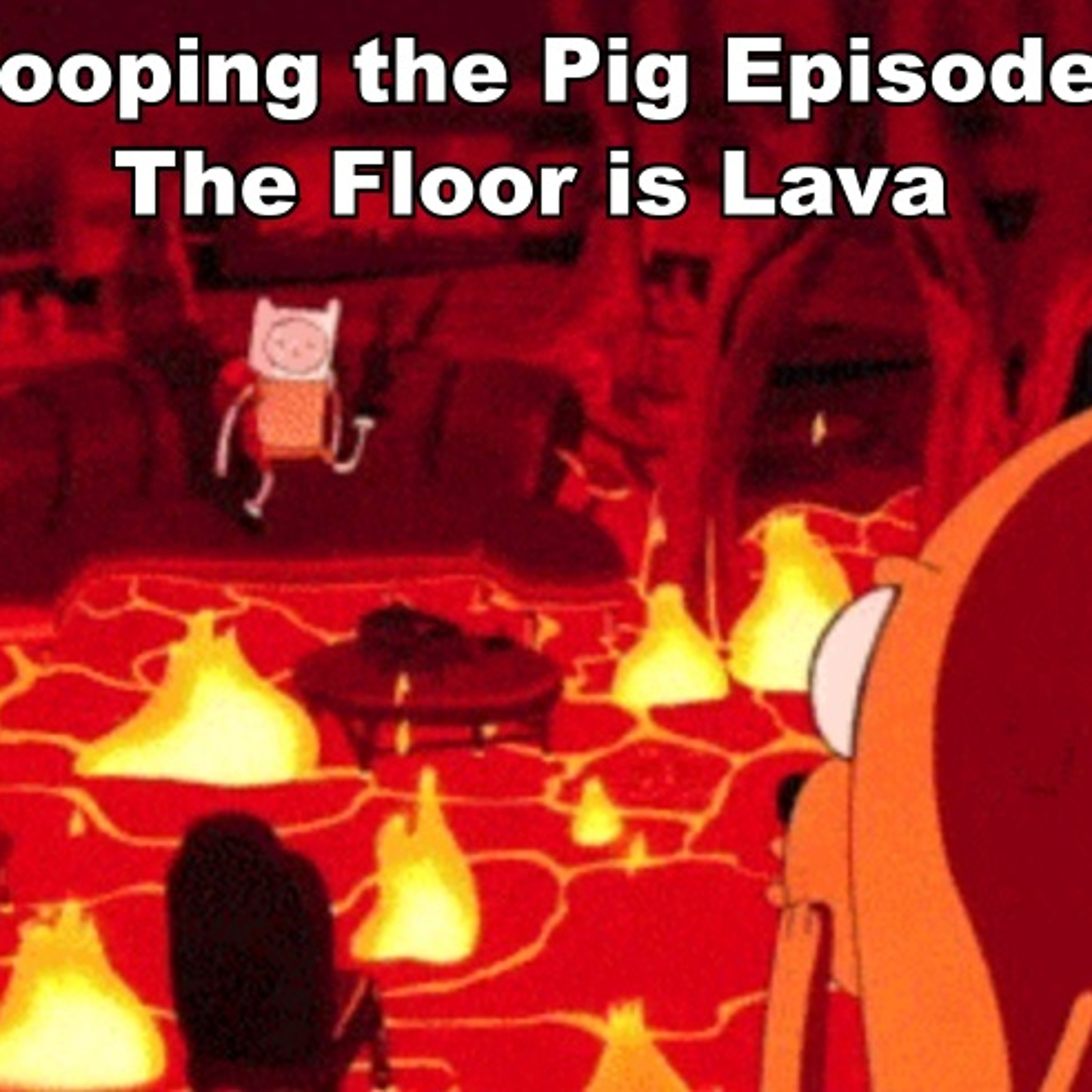 Flooping the Pig - An Adventure Time Podcast