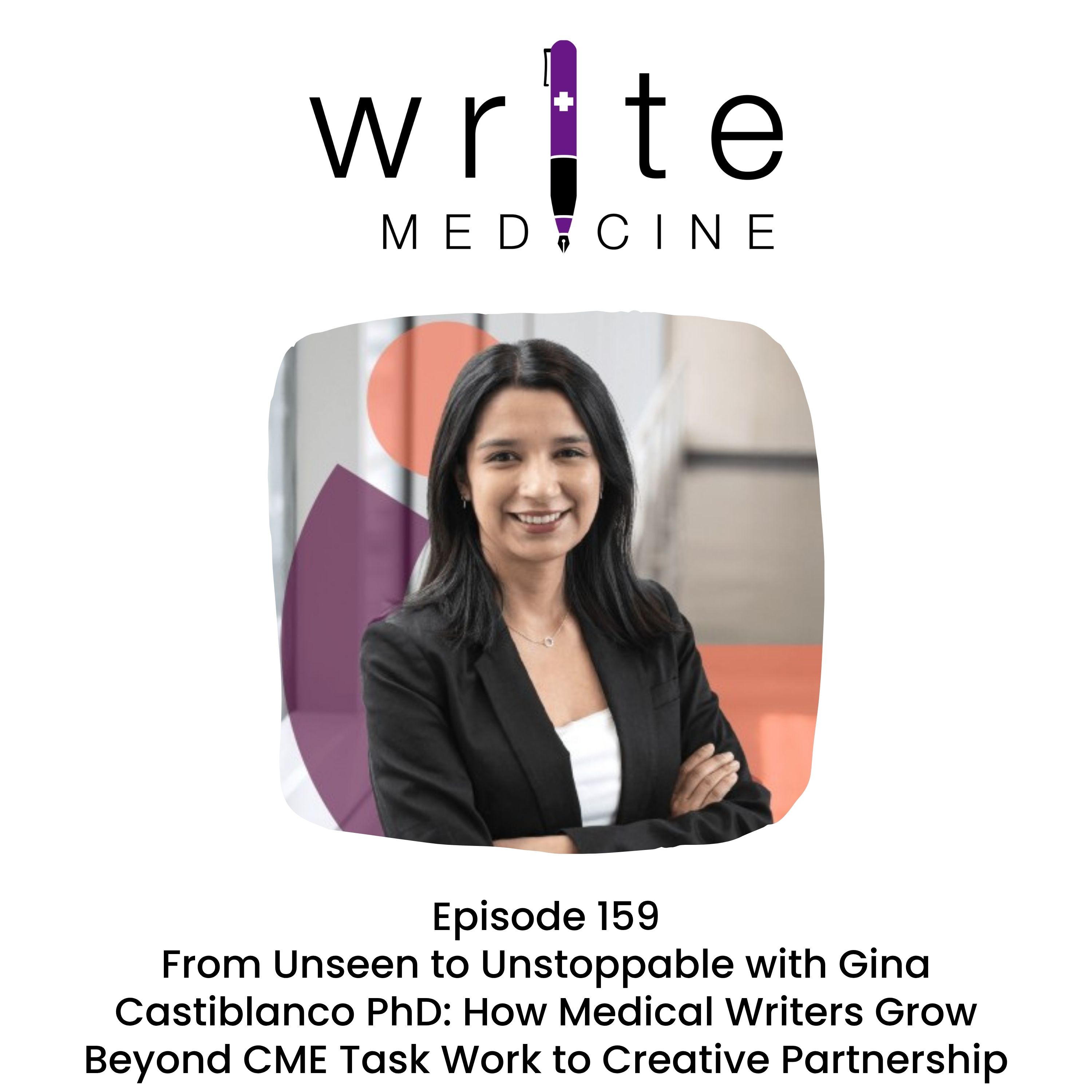 From Unseen to Unstoppable: How Medical Writers Grow Beyond CME Task Work to Creative Partnership From Unseen to Unstoppable: How Medical Writers Grow Beyond CME Task Work to Creative Partnership