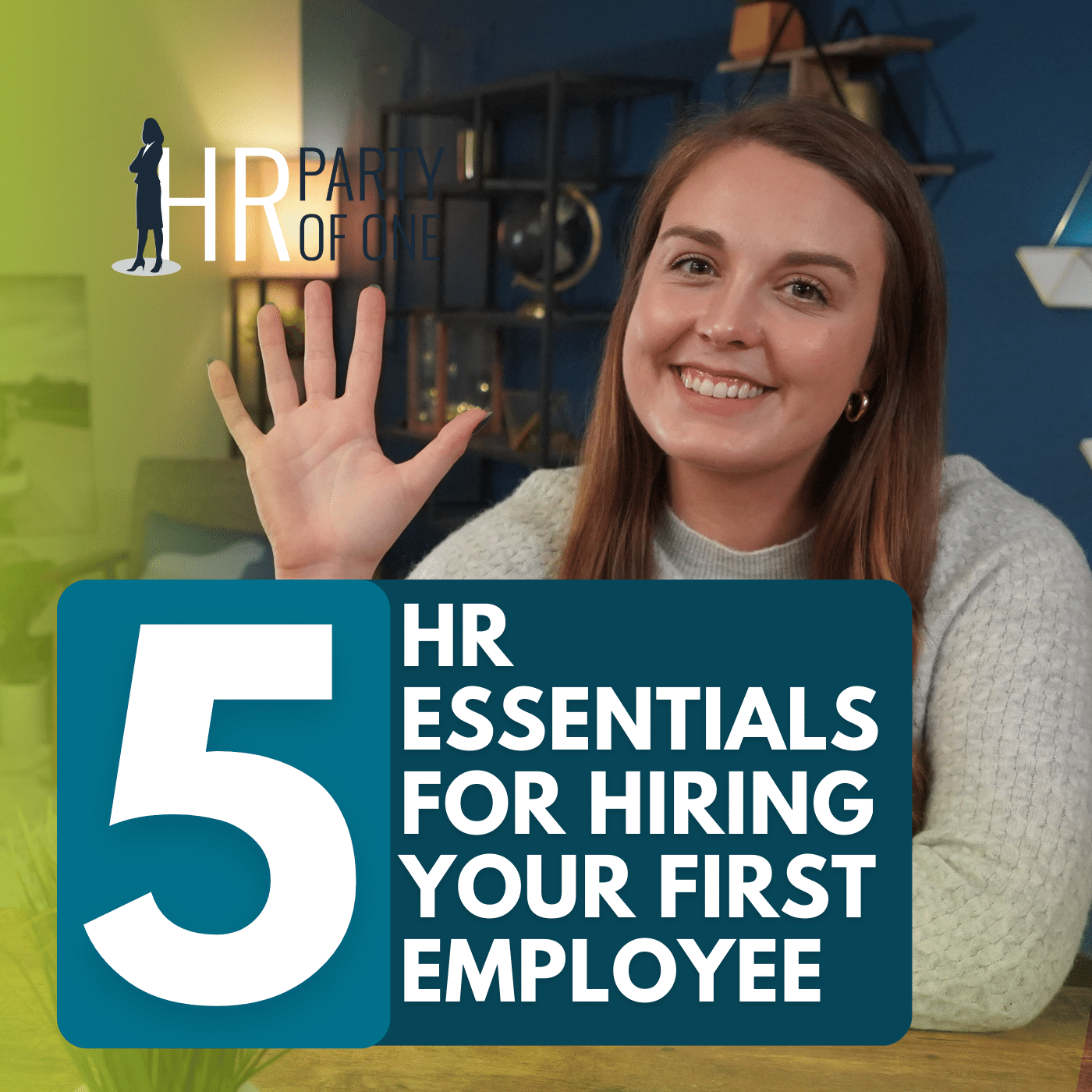 5 HR Essentials for Hiring Your First Employee