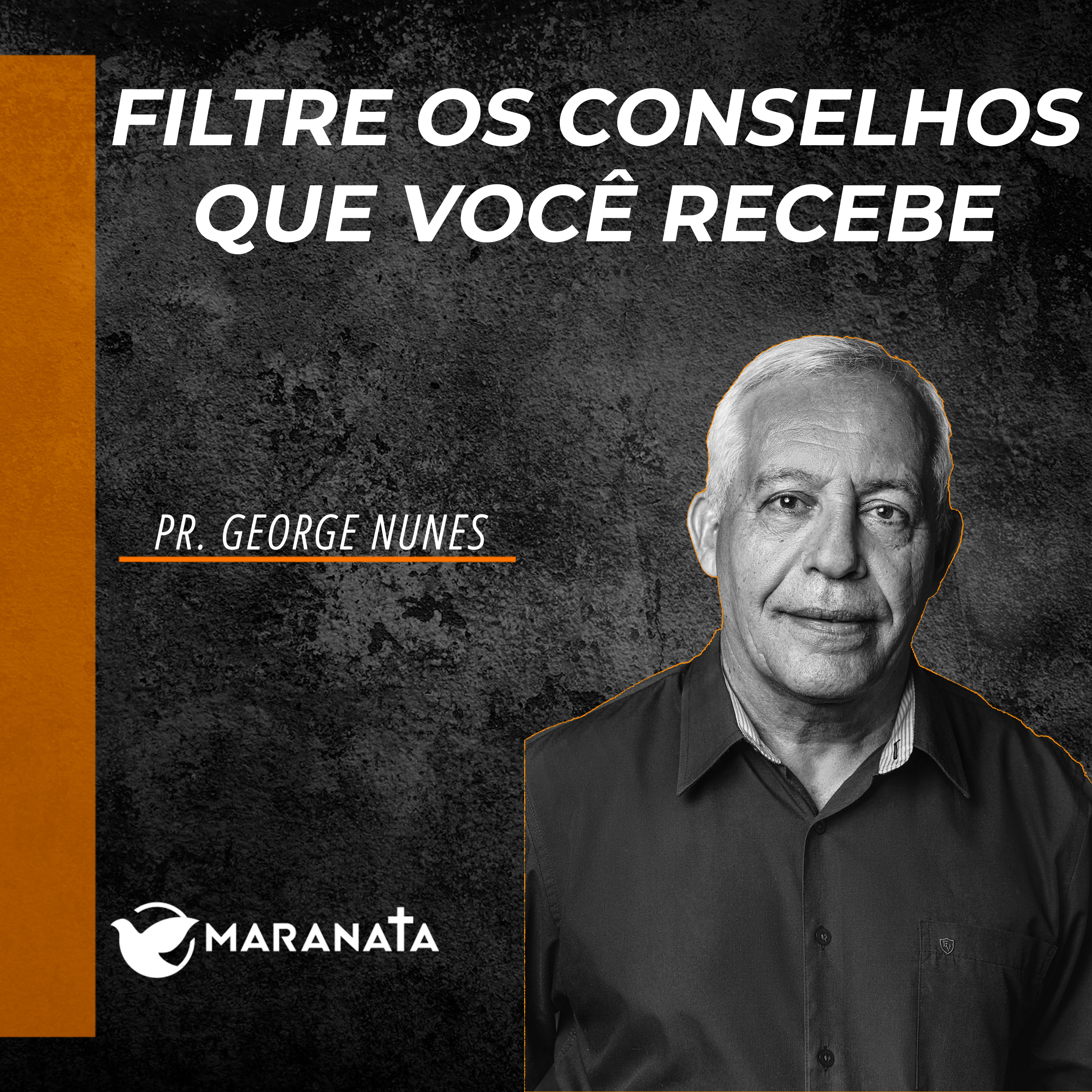 Filtre os conselhos que você recebe - Pr. George Nunes episode artwork
