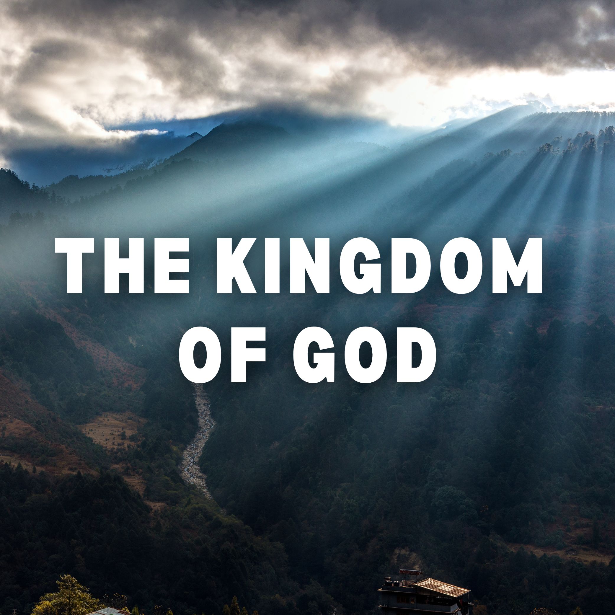 The Kingdom of God - Part 4