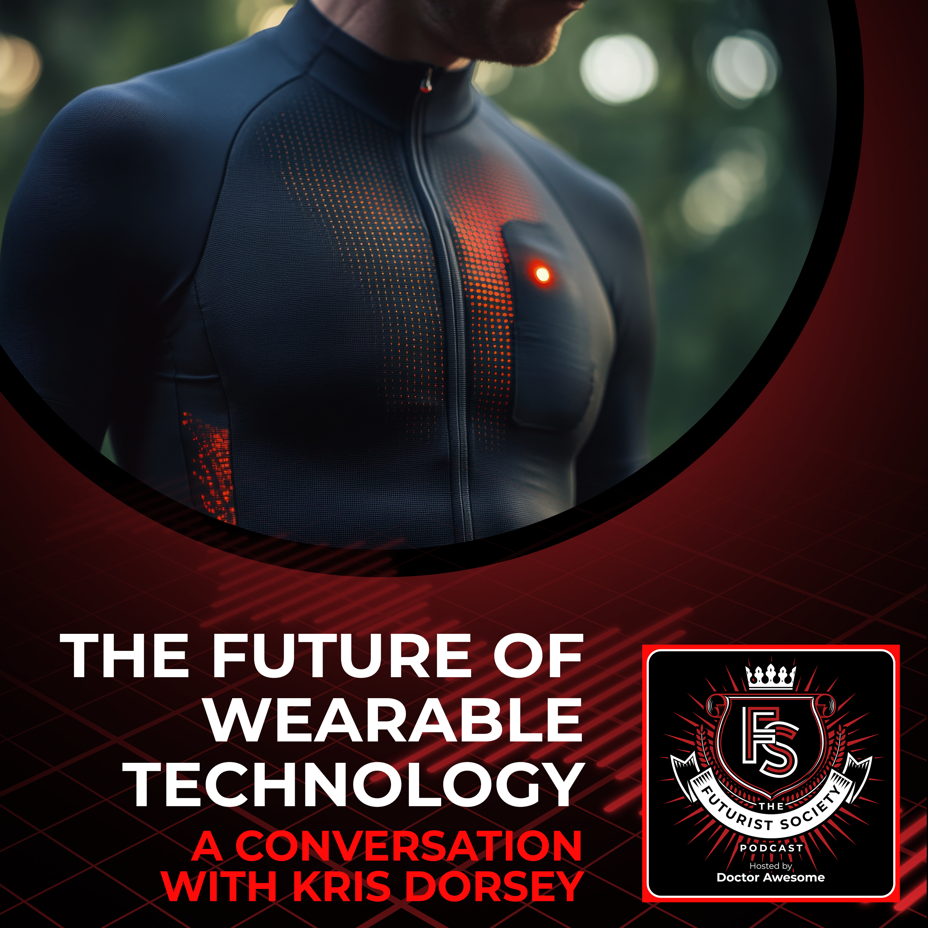 The Future of Wearable Technology - A Conversation with Kris Dorsey