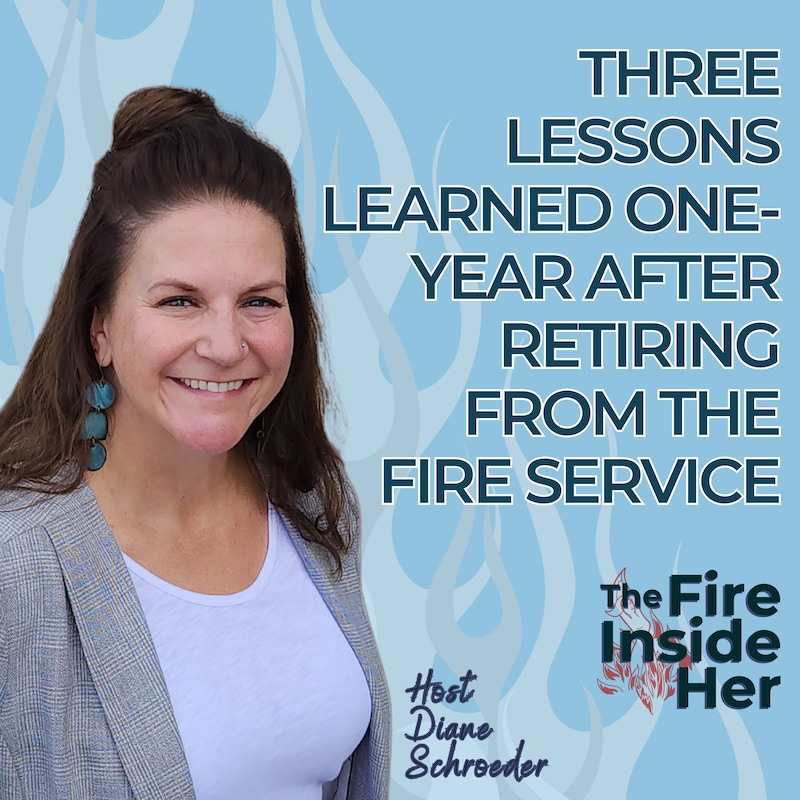 Artwork for podcast The Fire Inside Her; Authenticity, Self Care, and Wisdom for Life Transitions