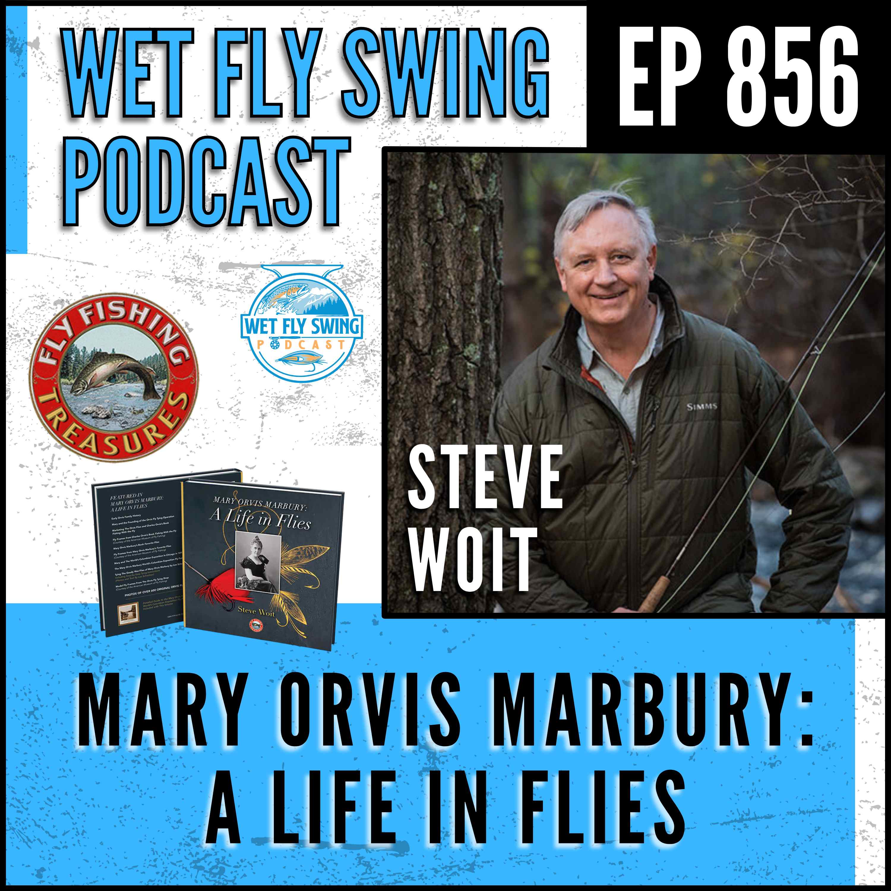 856 | Mary Orvis Marbury, Fly Fishing Treasures, and Preserving Angling History with Steve Woit episode artwork