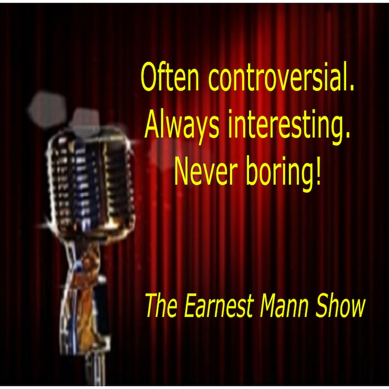 Artwork for podcast The Earnest Mann Show
