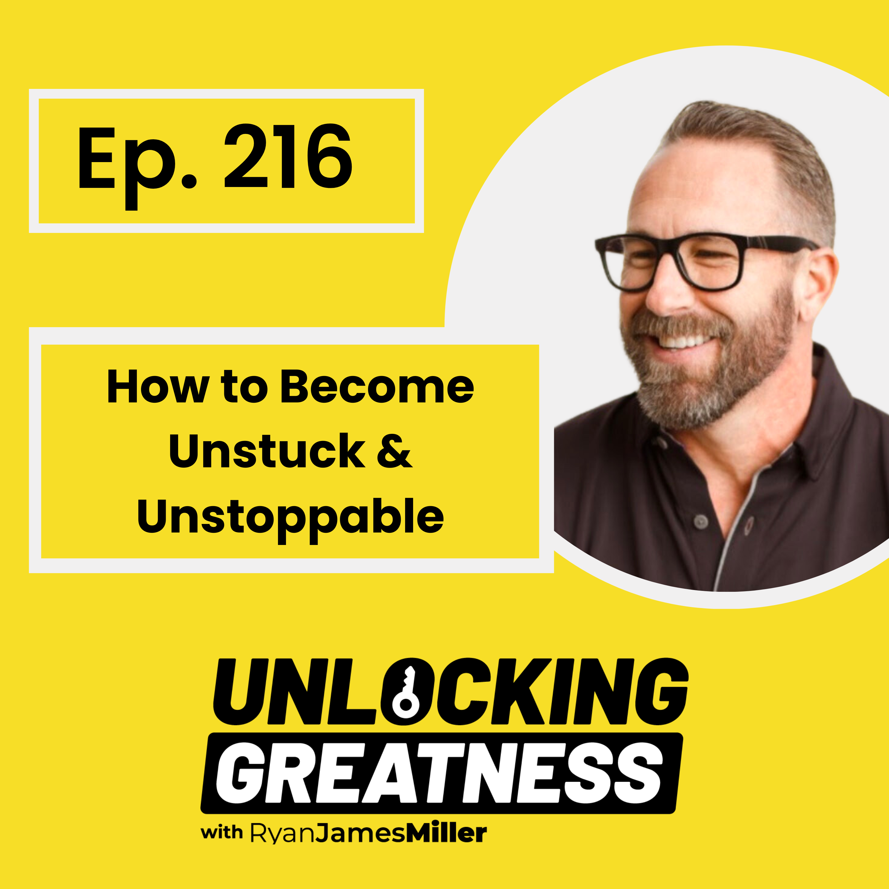 How to Become Unstuck and Unstoppable