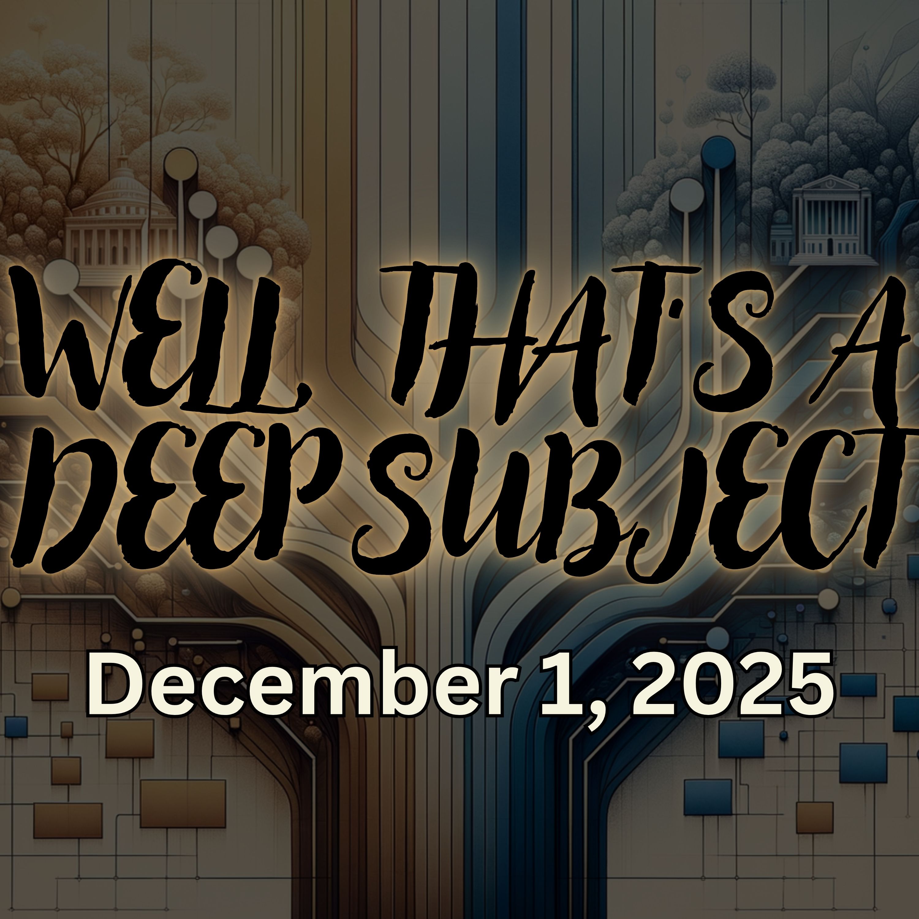 Well, That\'s A Deep Subject.