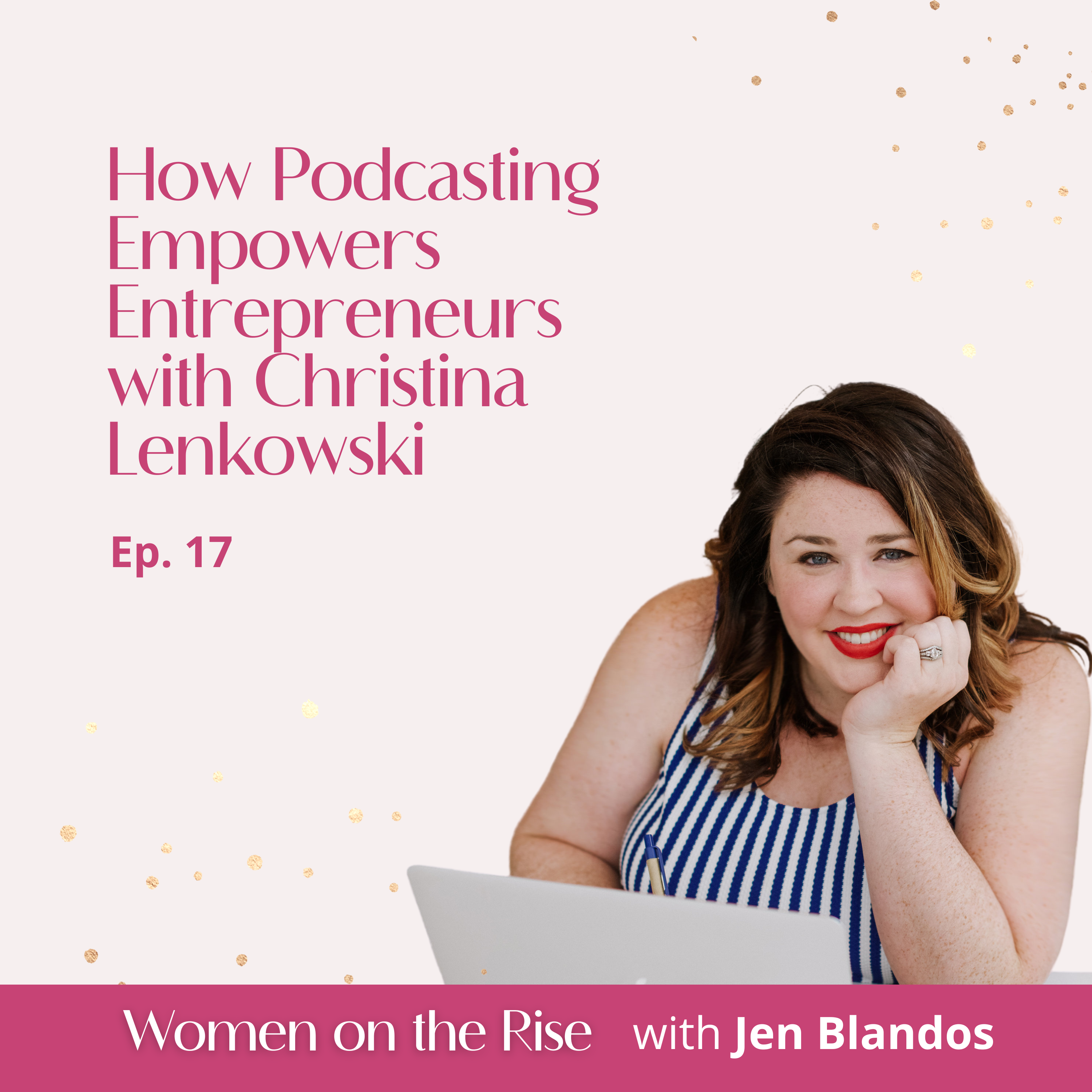 Women On The Rise with Jen Blandos - Powered By Female Fusion