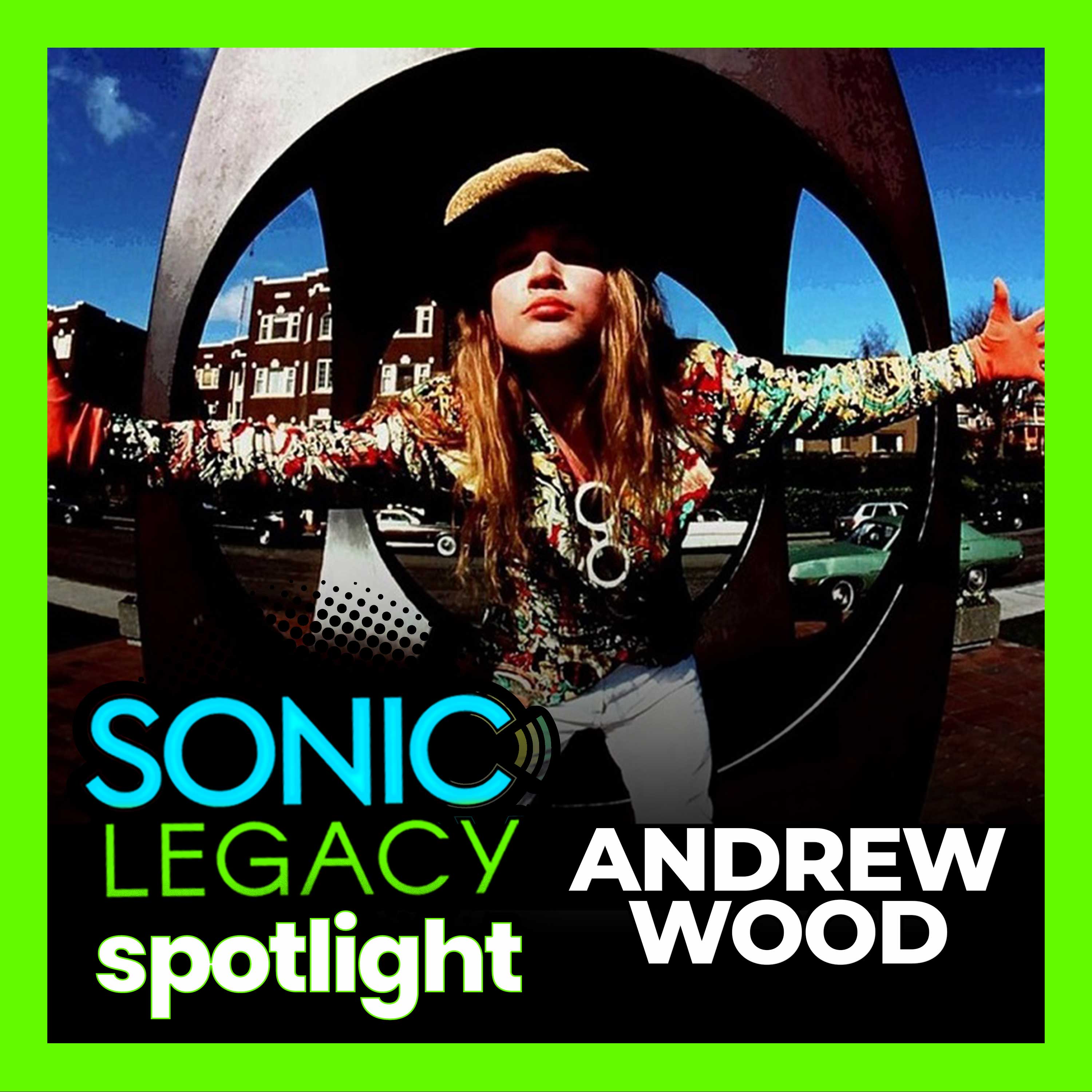 Sonic Legacy - Andrew Wood Spotlight