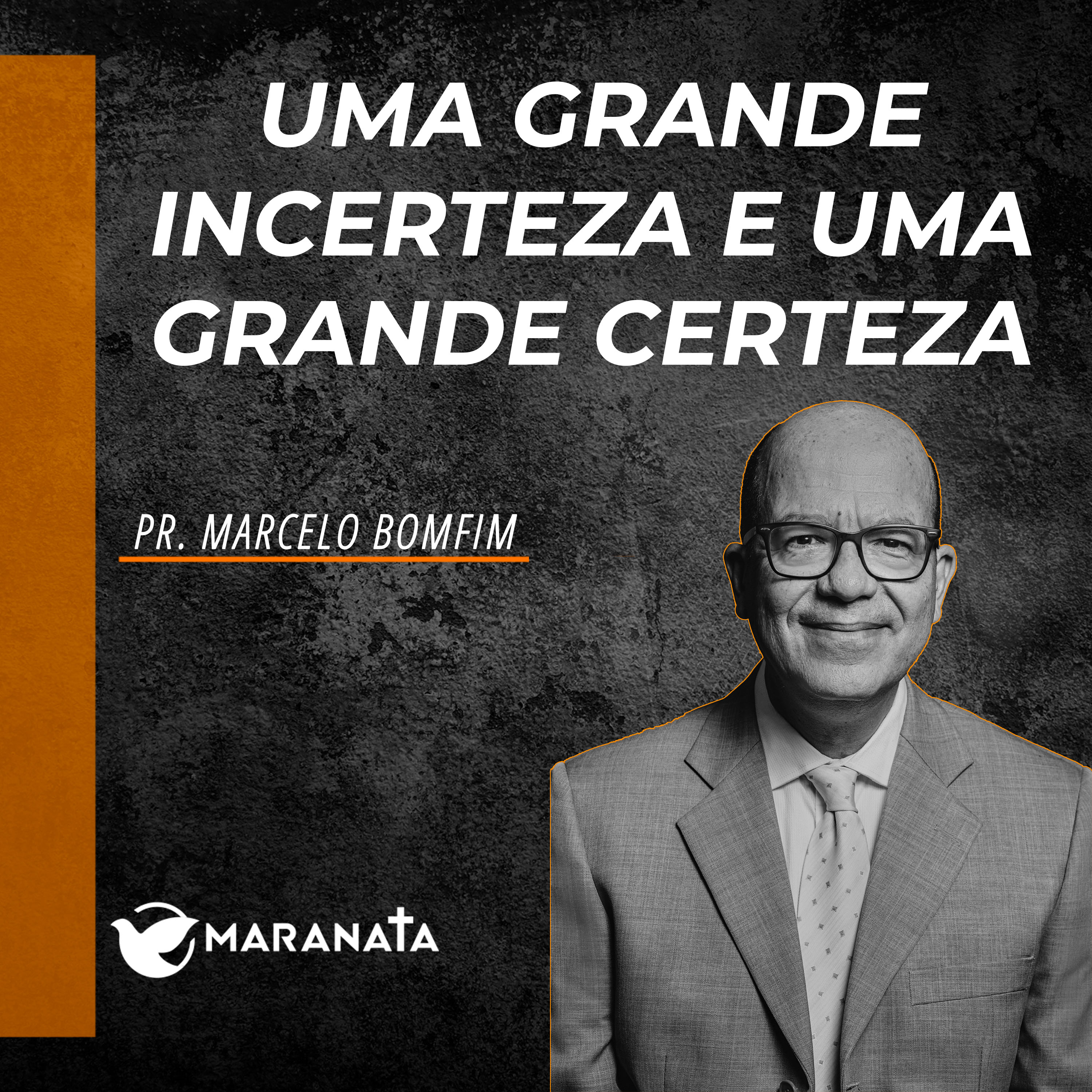 Uma grande incerteza e uma grande certeza - Pr. Marcelo Bonfim episode artwork