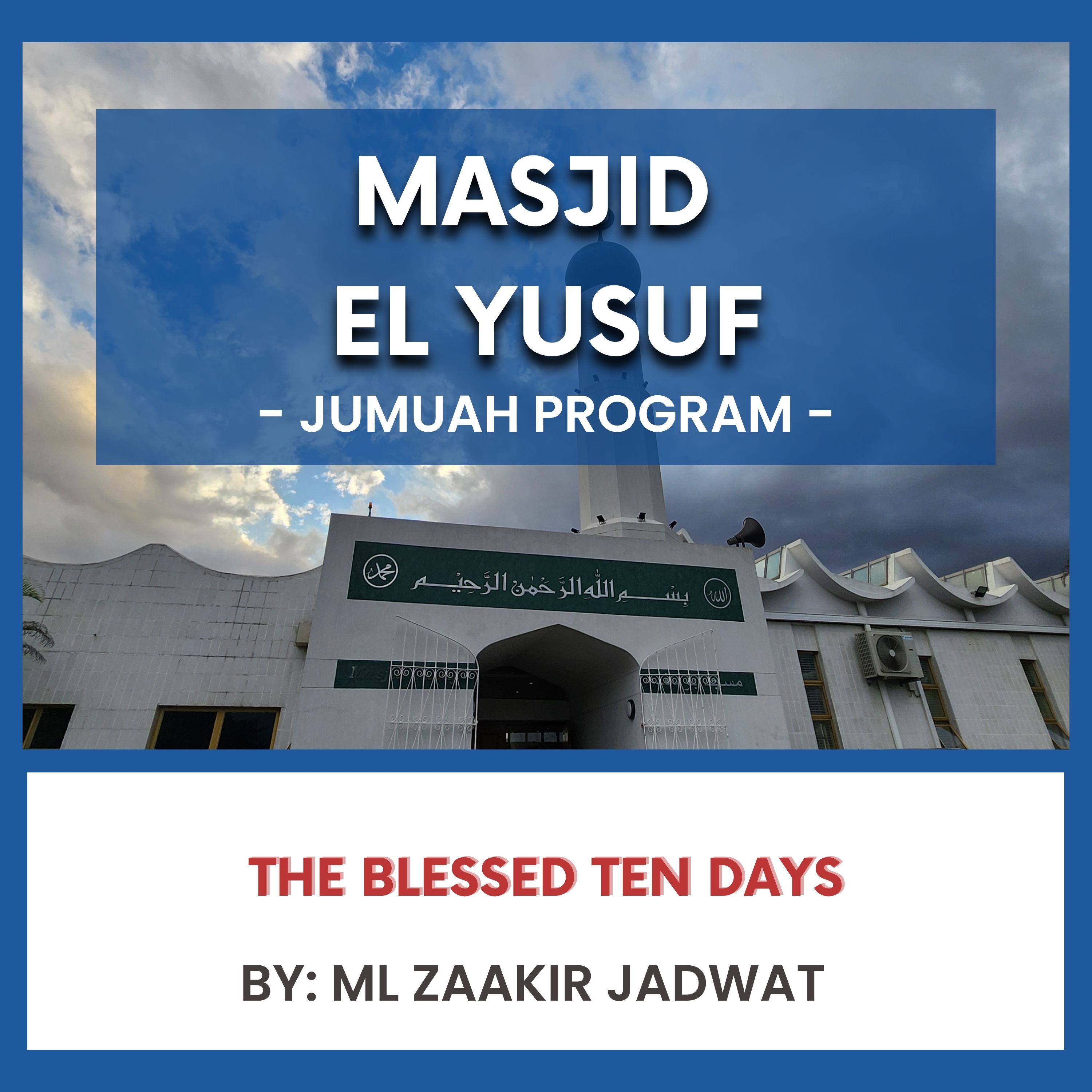 The Blessed Ten Days by Ml Zaakir Jadwat episode artwork