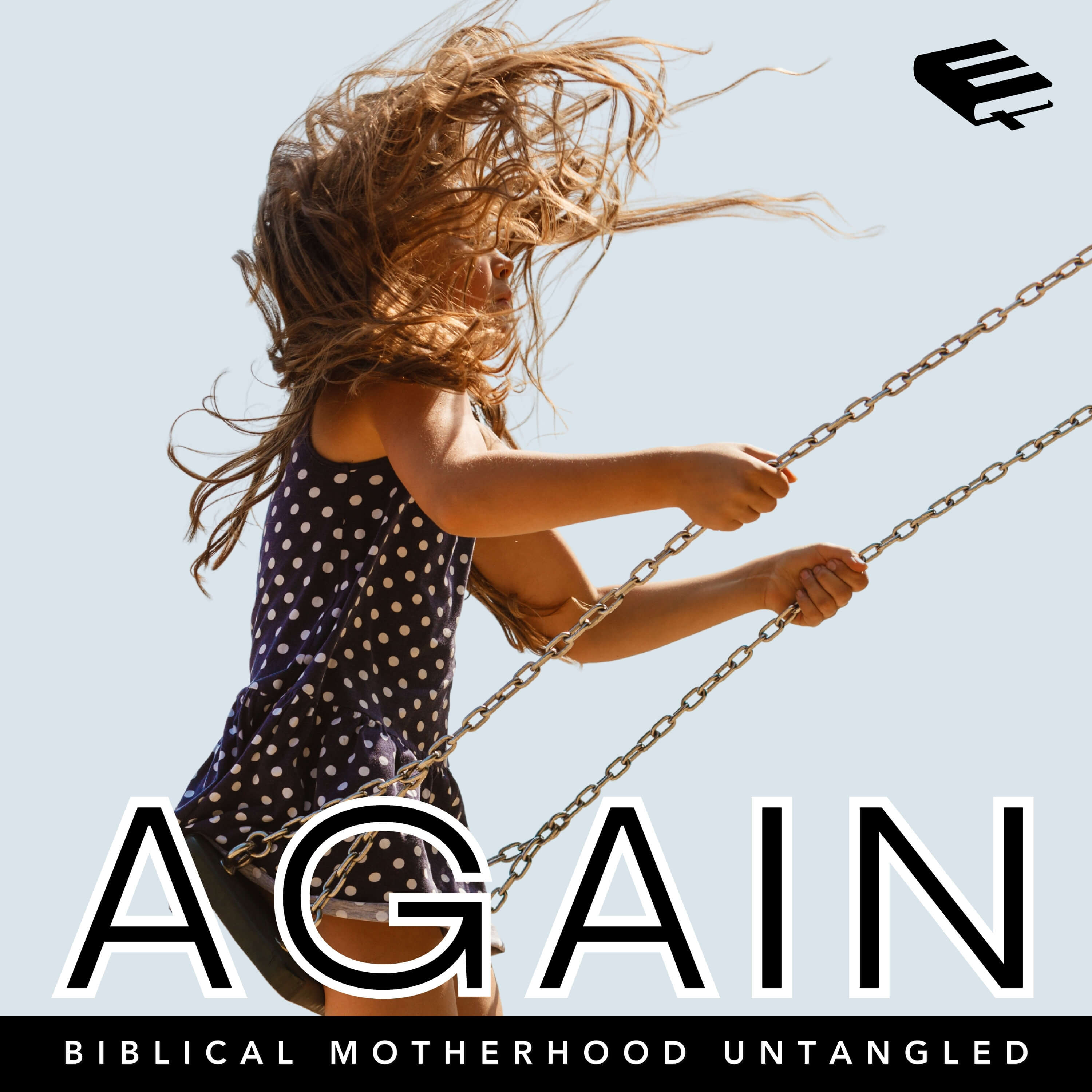 The Again Podcast on Christian Parenting: Redeeming the Repetition of Biblical Motherhood