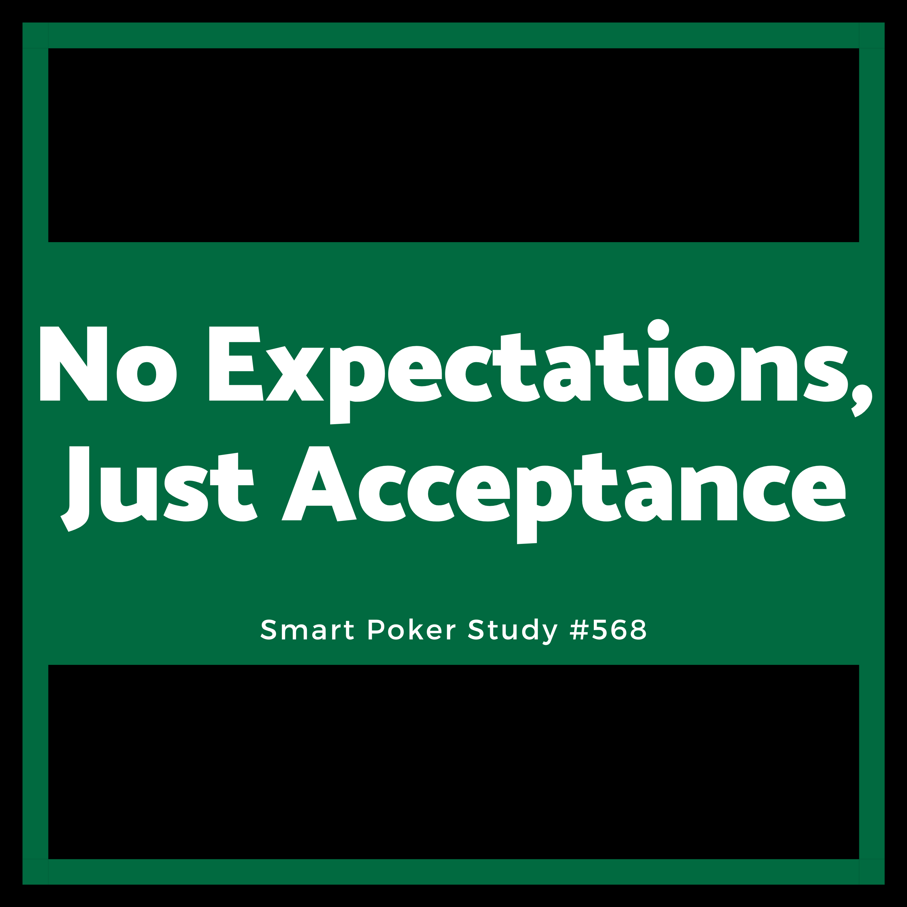 No Expectations, Just Acceptance #568