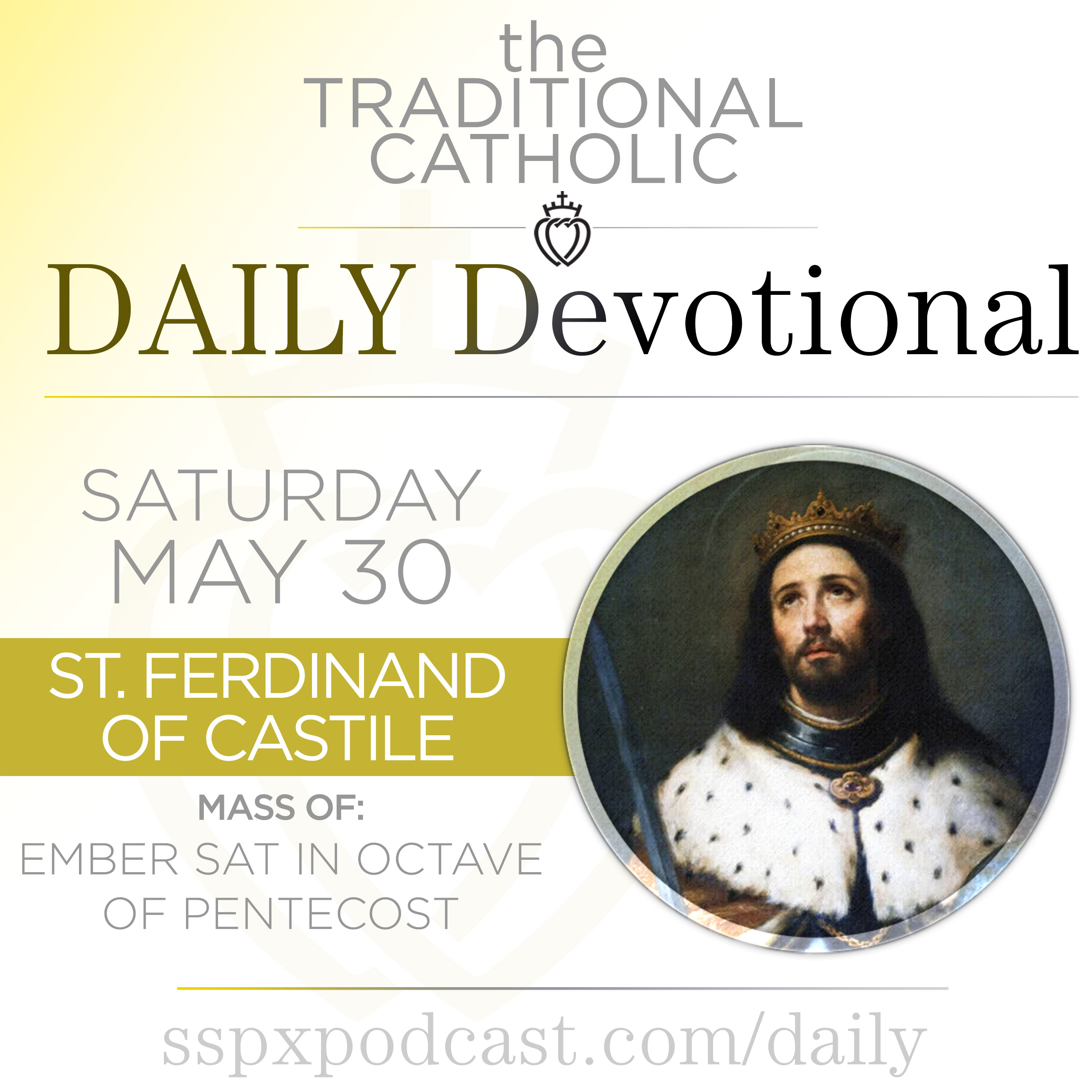 May 30 – Ember Sat of Pentecost / S Ferdinand of Castile