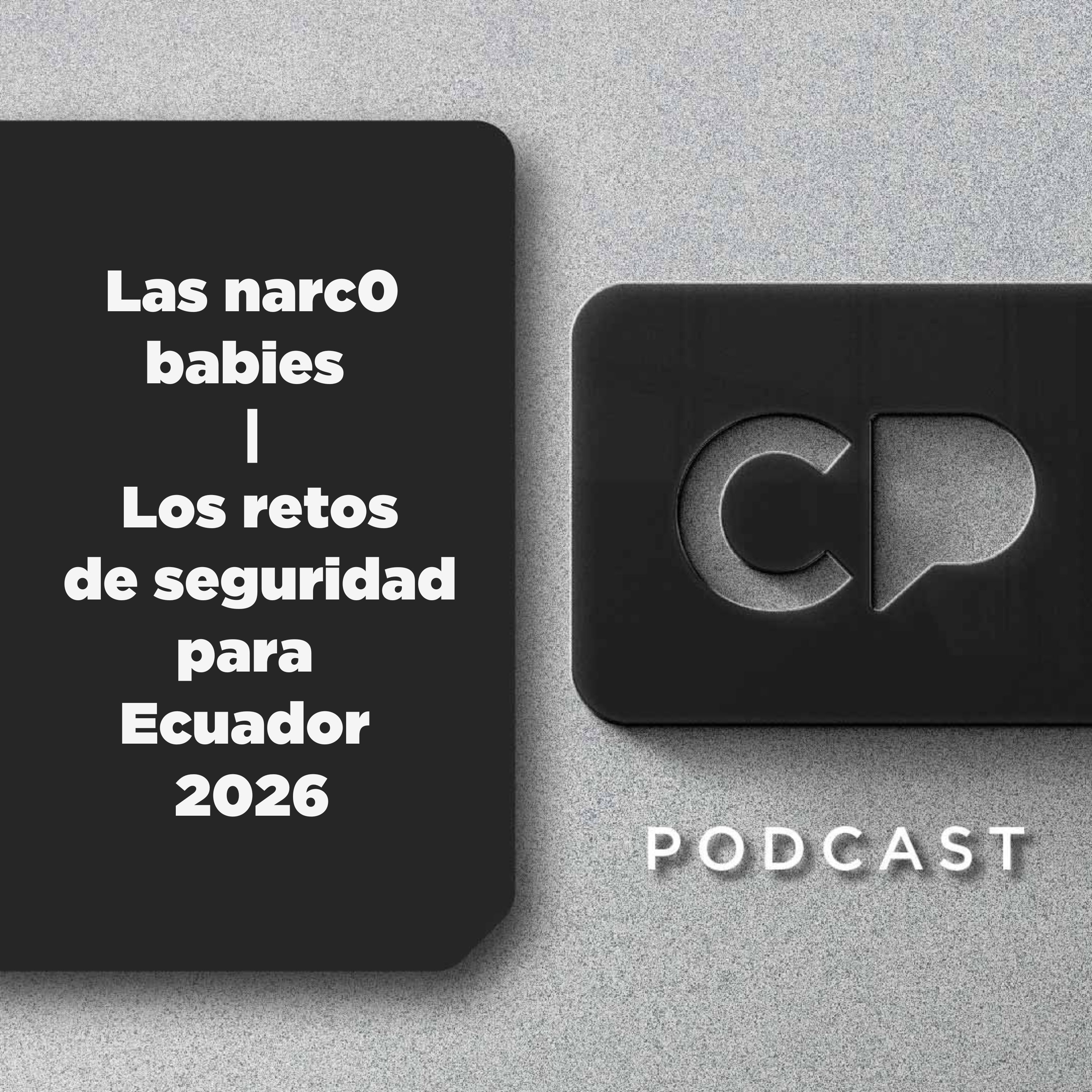13/ENE: Las narc0 babies | Los retos de seguridad para Ecuador 2026