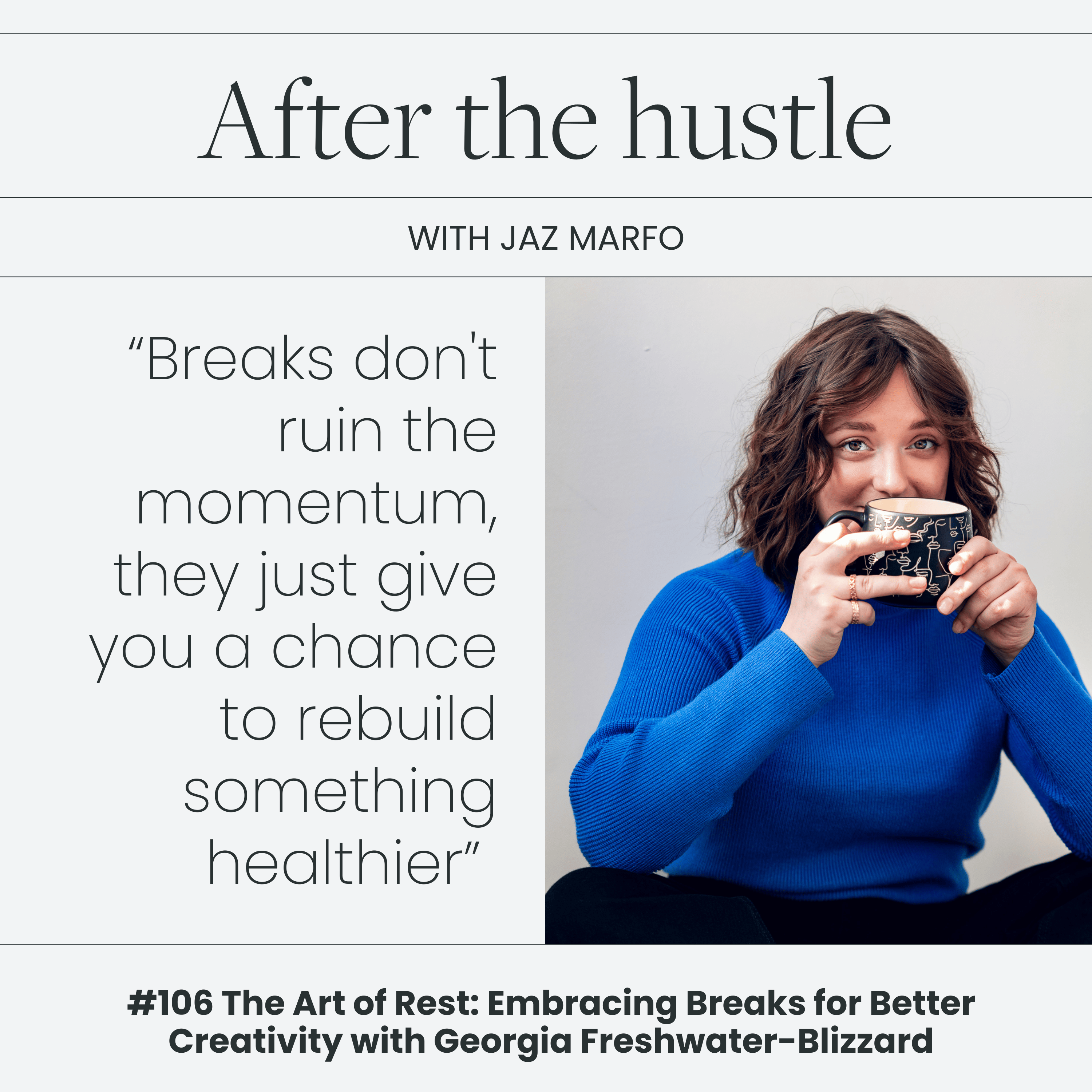 The Art of Rest: Embracing Breaks for Better Creativity with Georgia Freshwater-Blizzard episode artwork