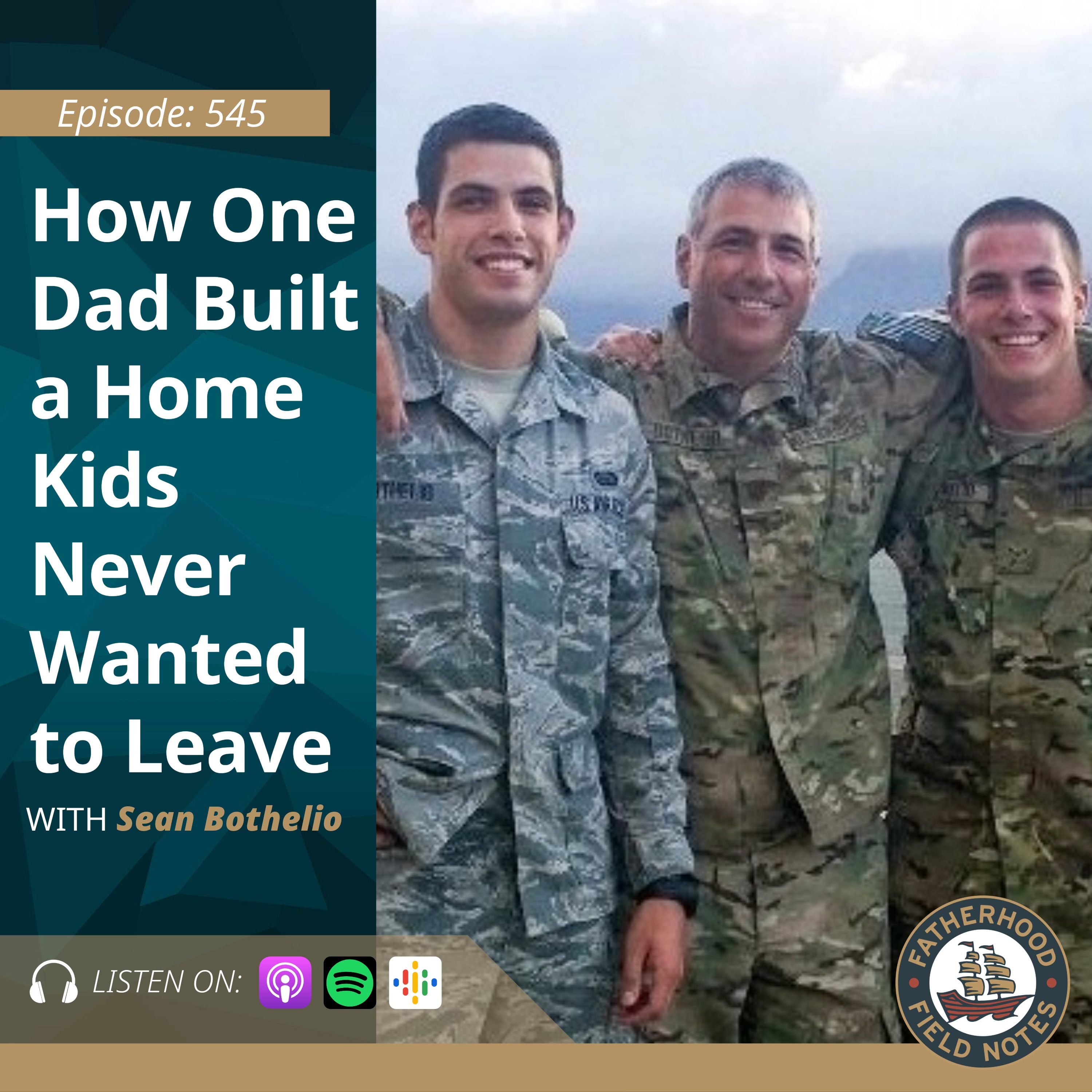Ep. 545 Sean Bothelio: How One Dad Built a Home Kids Never Wanted to Leave