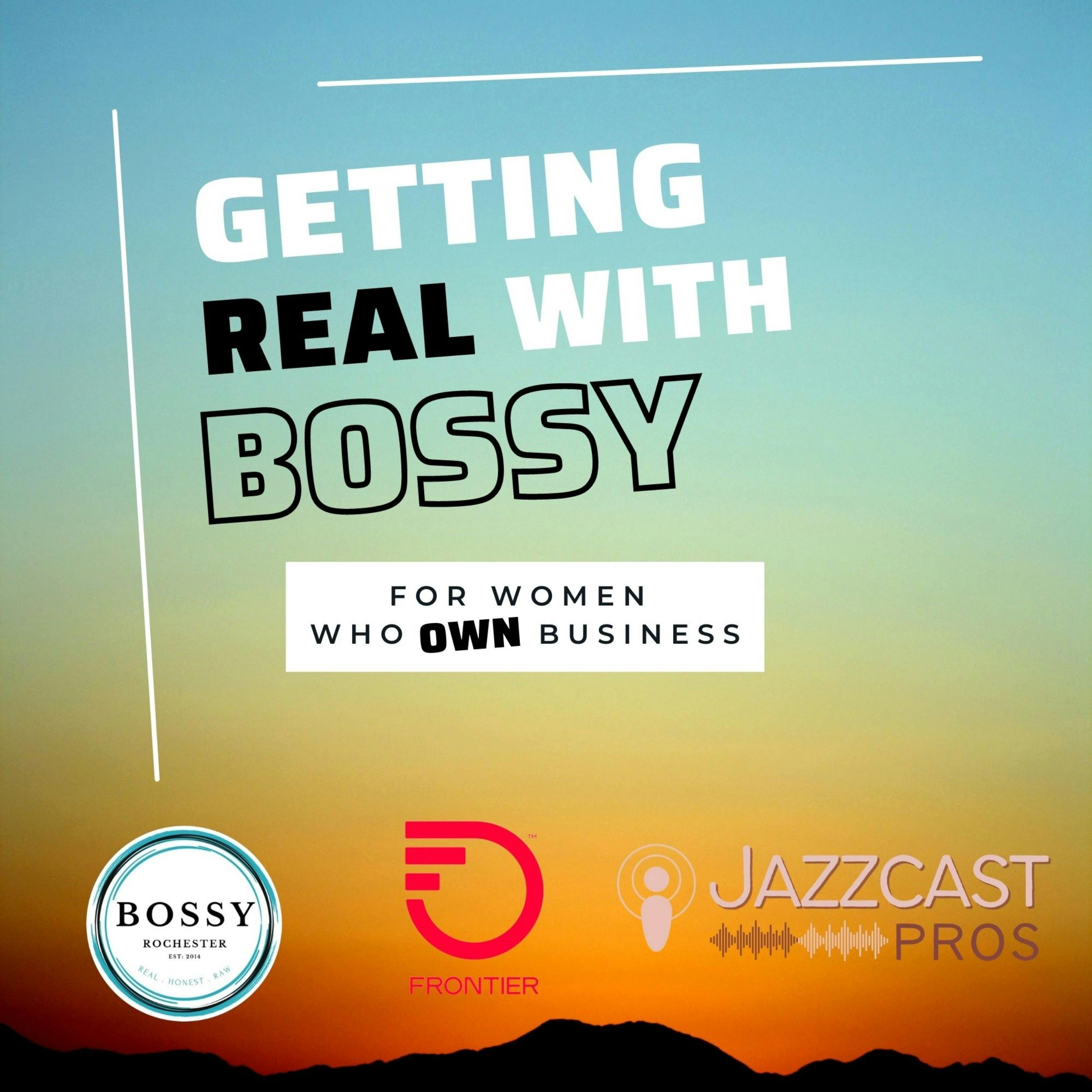Getting Real with Bossy: For Women Who Own Business
