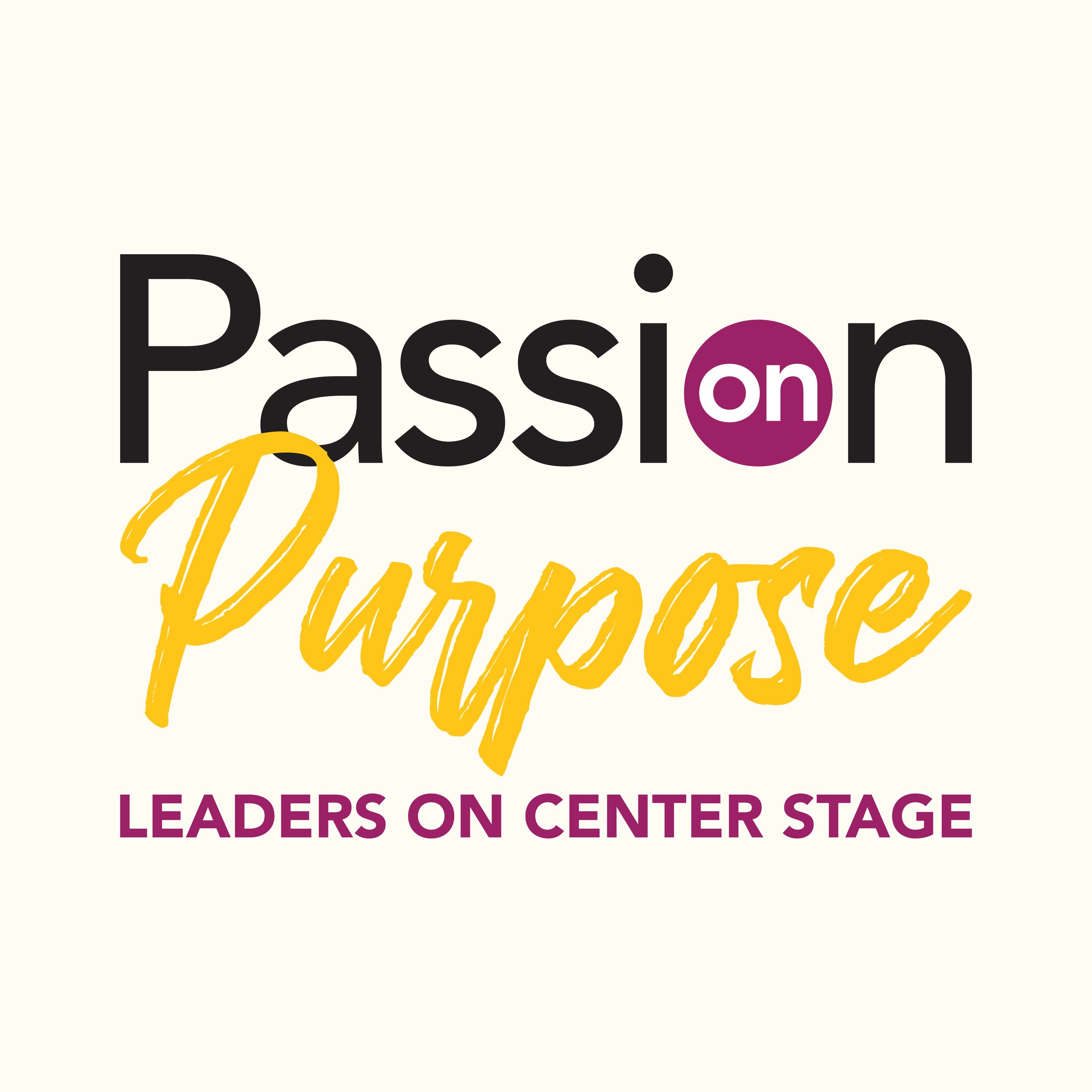 Artwork for Passion on Purpose: Leaders on Center Stage